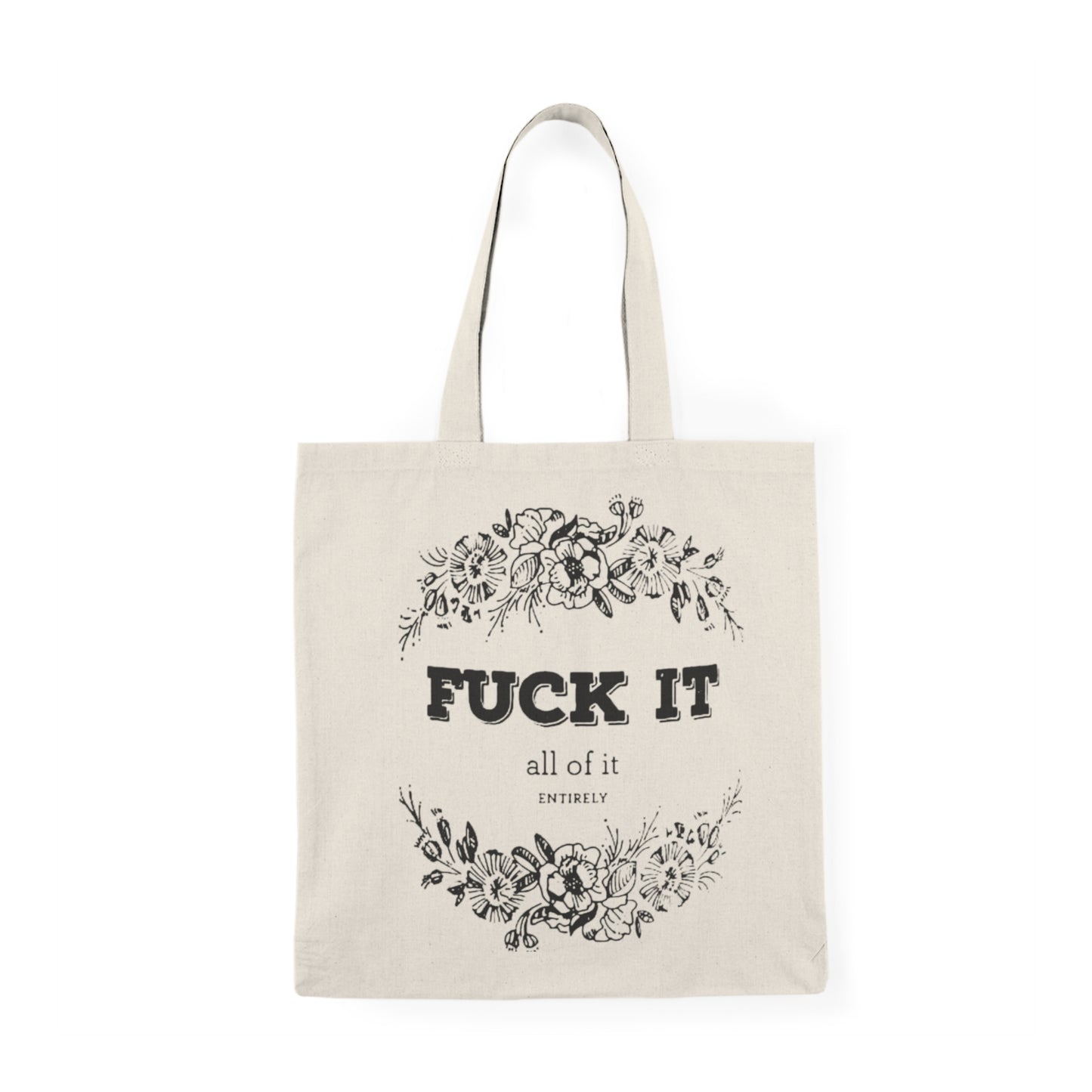 Funny Floral Tote Bag with Quote, Eco-Friendly Shopping Bag, Gift for Friends, Sustainable Beach Bag, Natural Canvas Bag