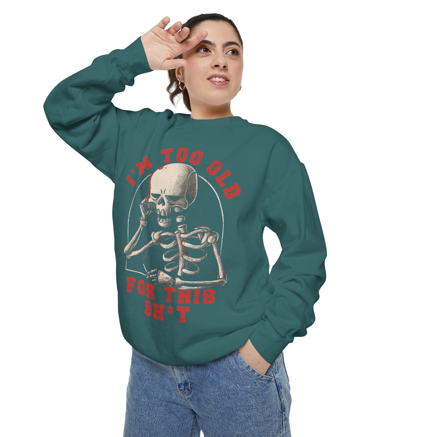 I'm Too Old for This Sweatshirt, Unisex Garment-Dyed Sweatshirt for Halloween, Funny Gift for Adults, Casual Wear, Cozy Fall Sweater