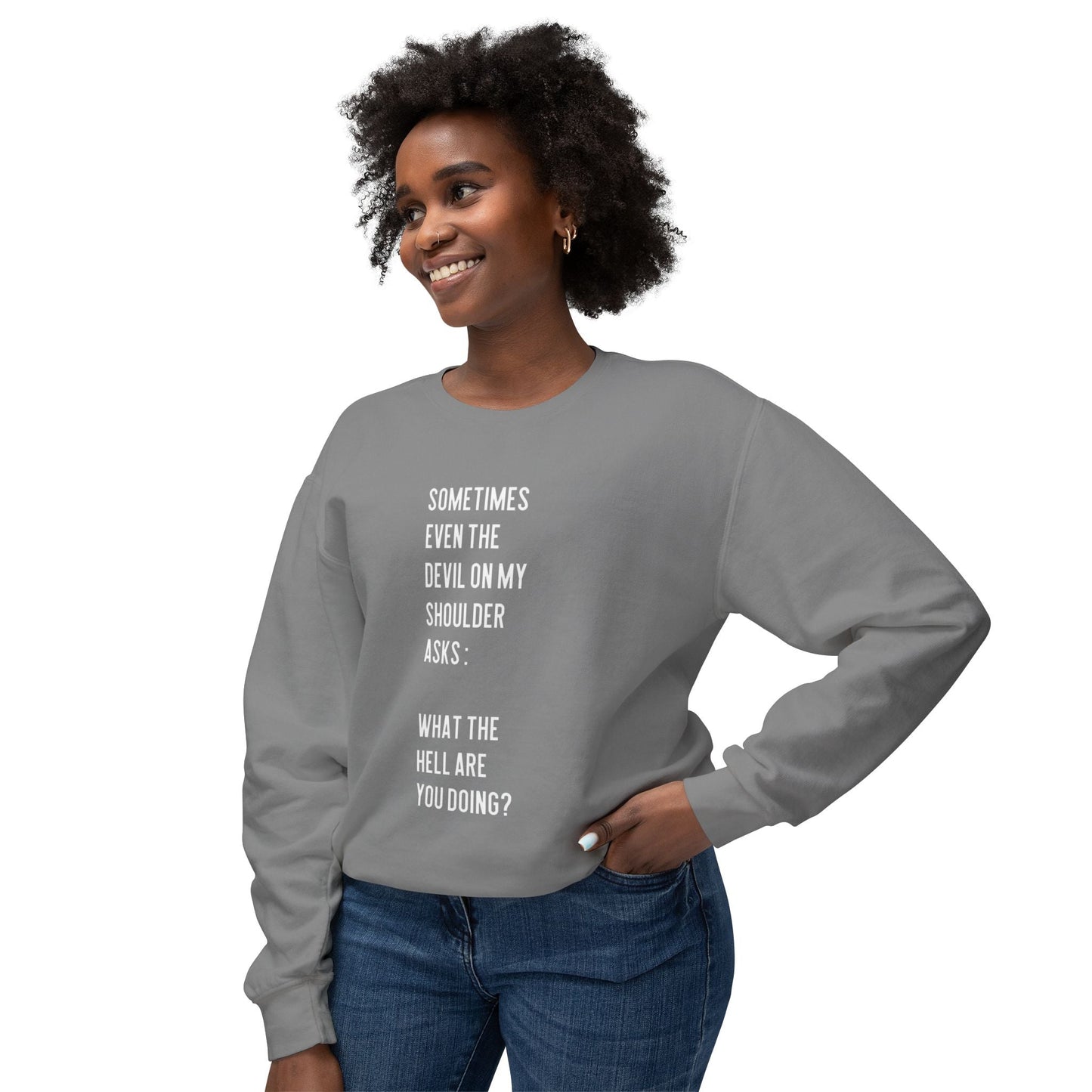 Cheerful Quote Sweatshirt - Funny Gift for Friends, Casual Comfort Wear, Perfect for Birthdays & Holidays, Light - hearted Apparel - Metamorphosis Creations