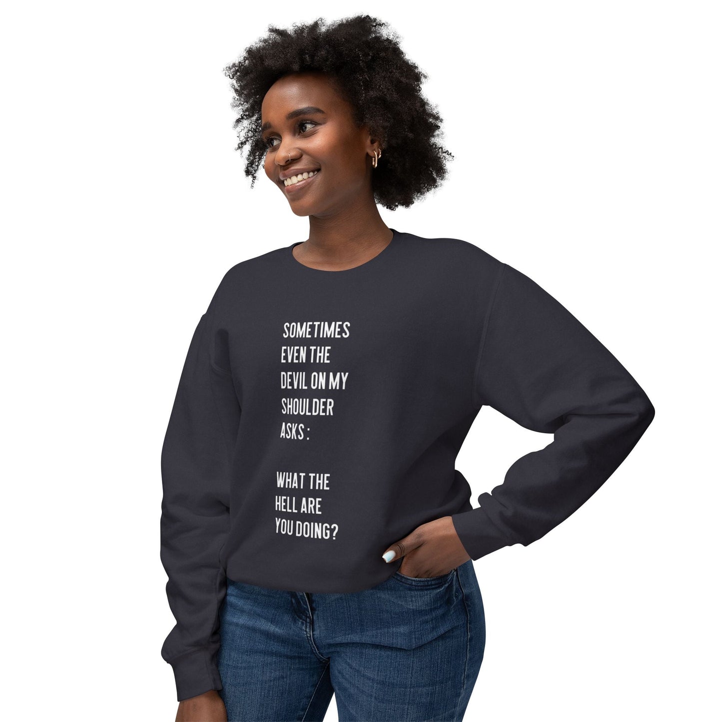 Cheerful Quote Sweatshirt - Funny Gift for Friends, Casual Comfort Wear, Perfect for Birthdays & Holidays, Light - hearted Apparel - Metamorphosis Creations