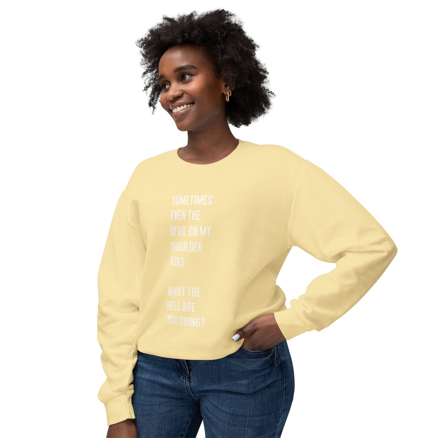 Cheerful Quote Sweatshirt - Funny Gift for Friends, Casual Comfort Wear, Perfect for Birthdays & Holidays, Light - hearted Apparel - Metamorphosis Creations
