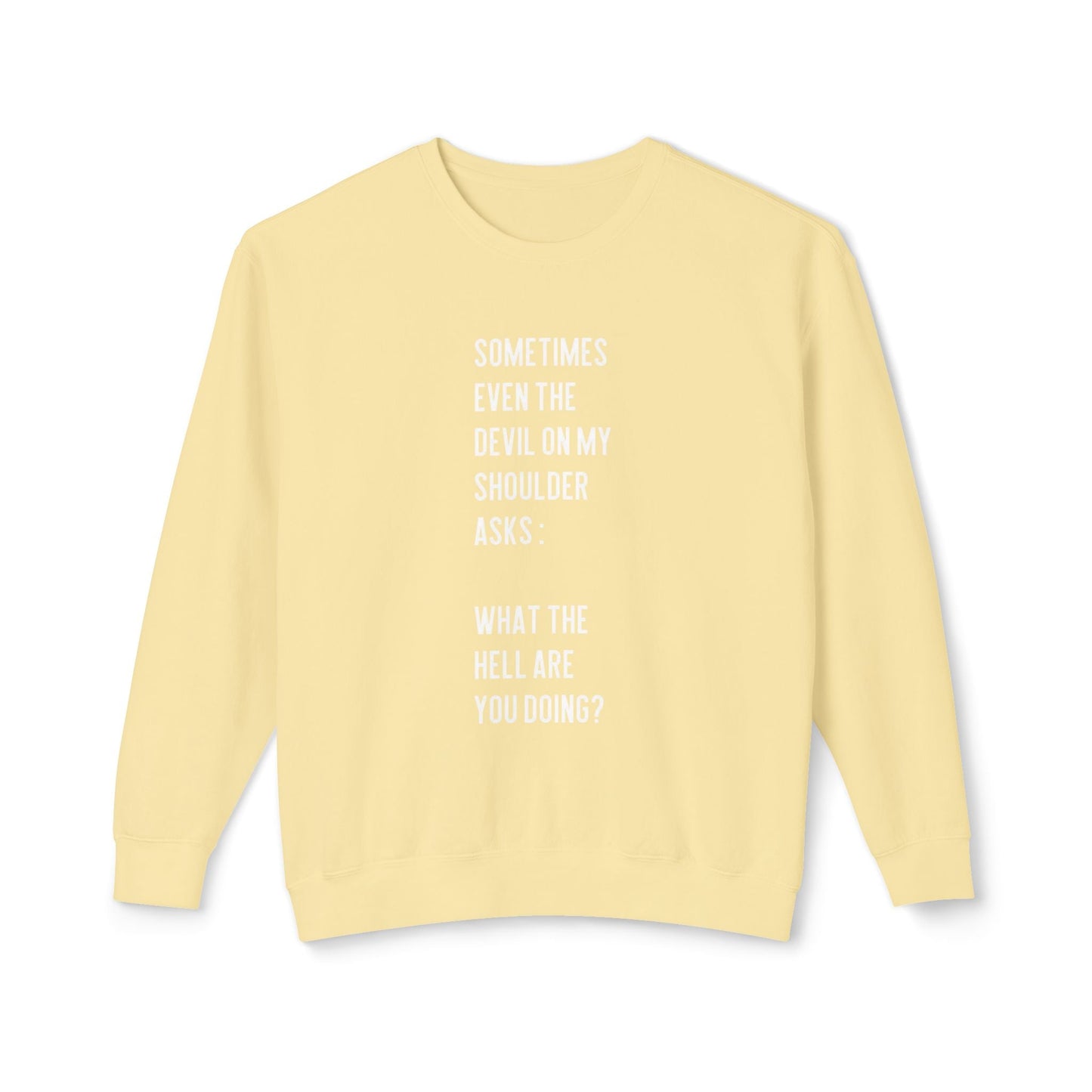 Cheerful Quote Sweatshirt - Funny Gift for Friends, Casual Comfort Wear, Perfect for Birthdays & Holidays, Light - hearted Apparel - Metamorphosis Creations