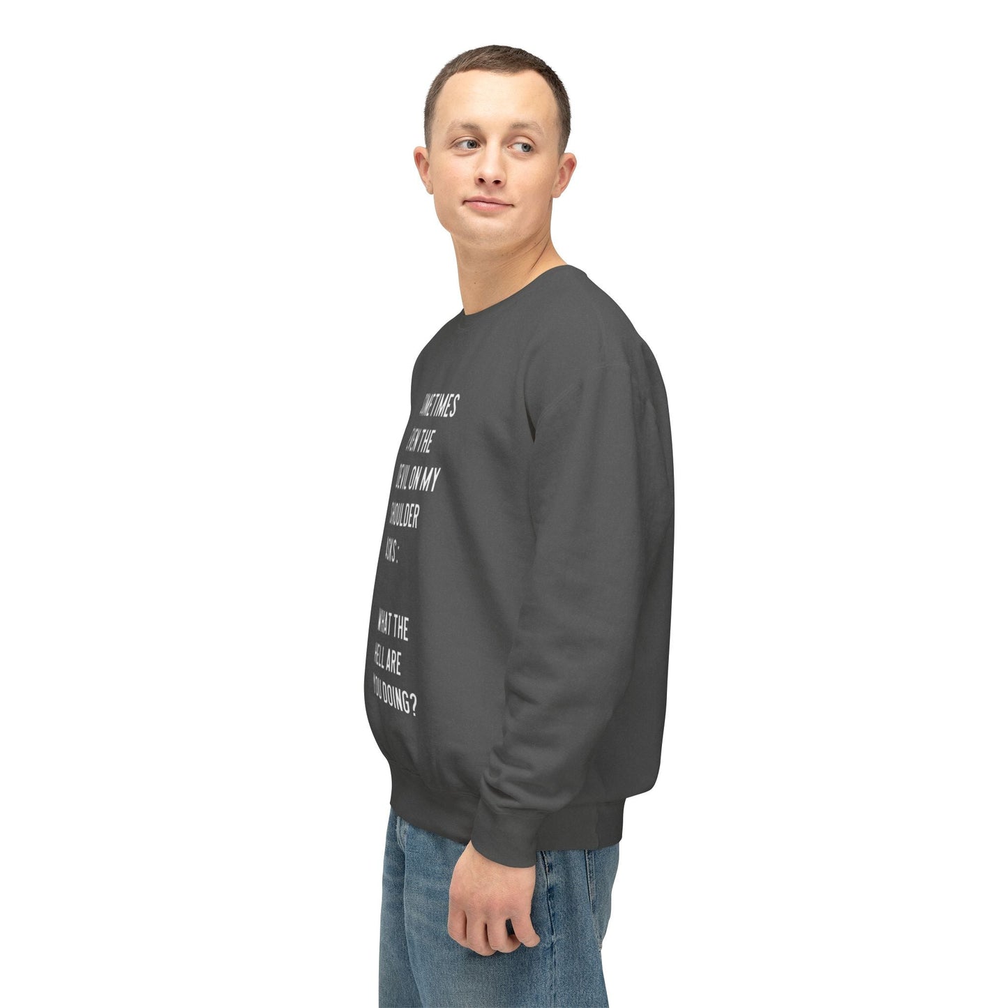 Cheerful Quote Sweatshirt - Funny Gift for Friends, Casual Comfort Wear, Perfect for Birthdays & Holidays, Light - hearted Apparel - Metamorphosis Creations