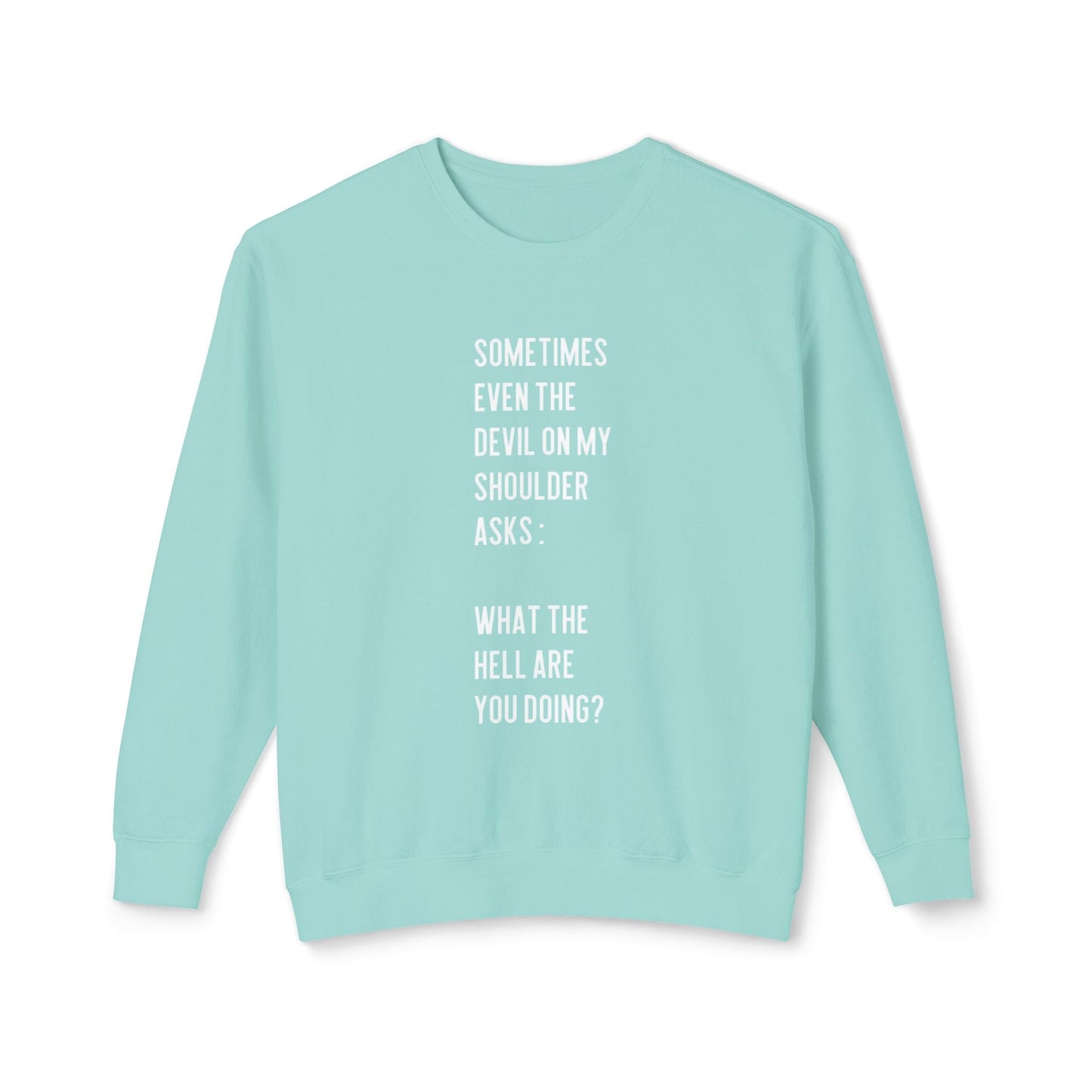 Cheerful Quote Sweatshirt - Funny Gift for Friends, Casual Comfort Wear, Perfect for Birthdays & Holidays, Light - hearted Apparel - Metamorphosis Creations