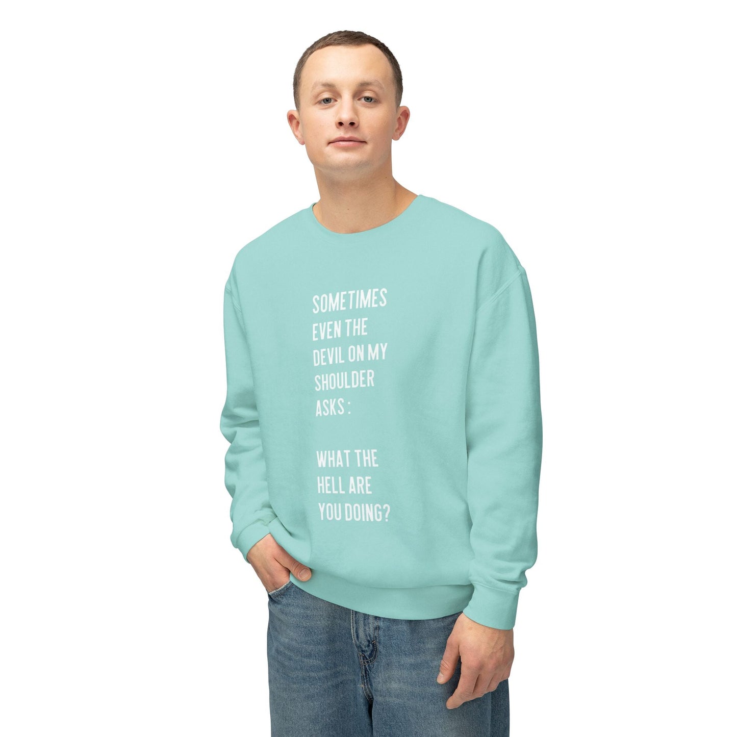 Cheerful Quote Sweatshirt - Funny Gift for Friends, Casual Comfort Wear, Perfect for Birthdays & Holidays, Light - hearted Apparel - Metamorphosis Creations