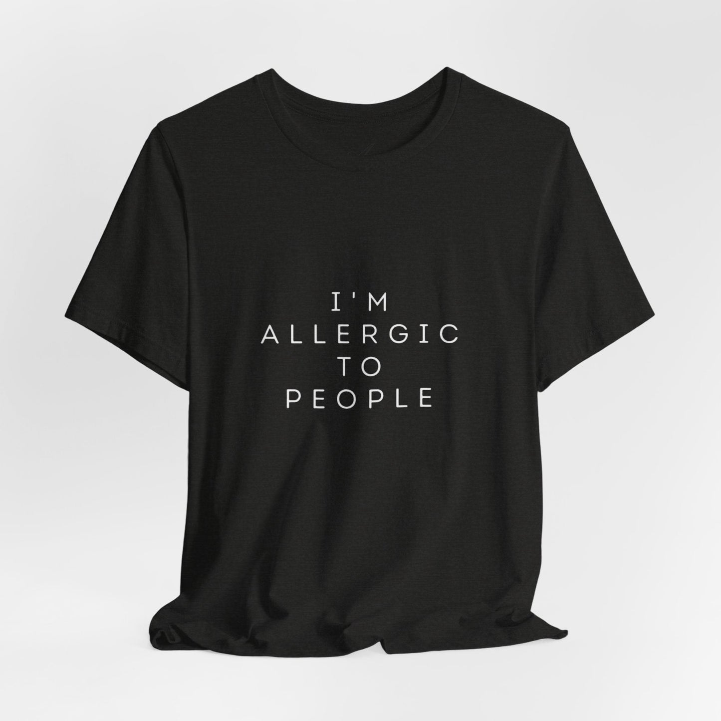 Funny Graphic Tee, Unisex Allergy Humor Shirt, Introvert Gift, Casual Wear, Quirky T-Shirt - Metamorphosis Creations