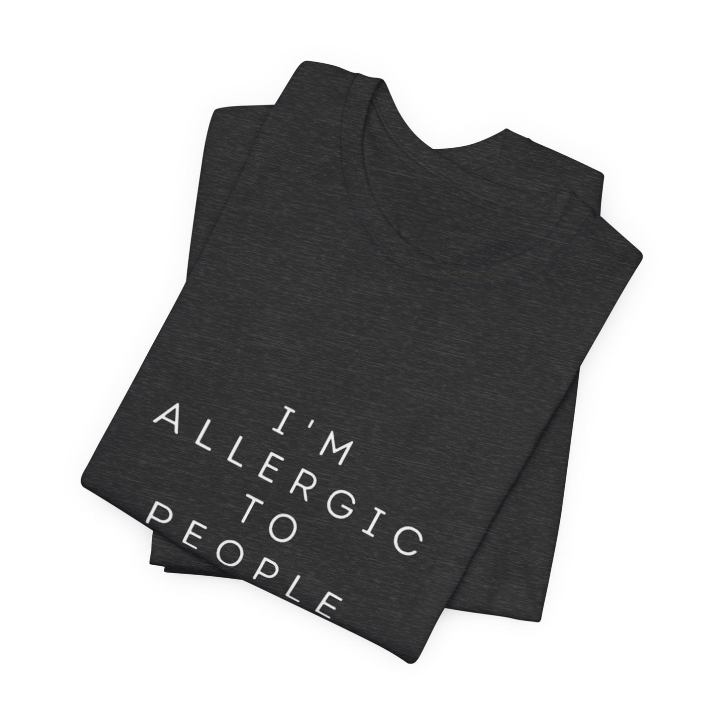 Funny Graphic Tee, Unisex Allergy Humor Shirt, Introvert Gift, Casual Wear, Quirky T-Shirt - Metamorphosis Creations