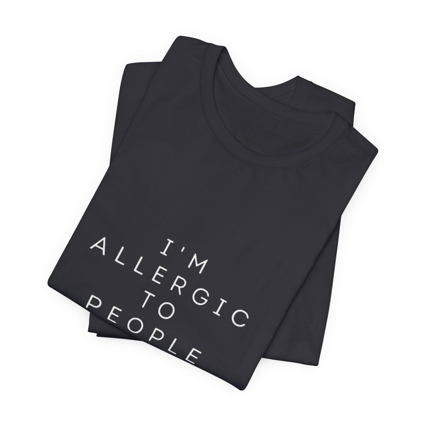 Funny Graphic Tee, Unisex Allergy Humor Shirt, Introvert Gift, Casual Wear, Quirky T-Shirt - Metamorphosis Creations
