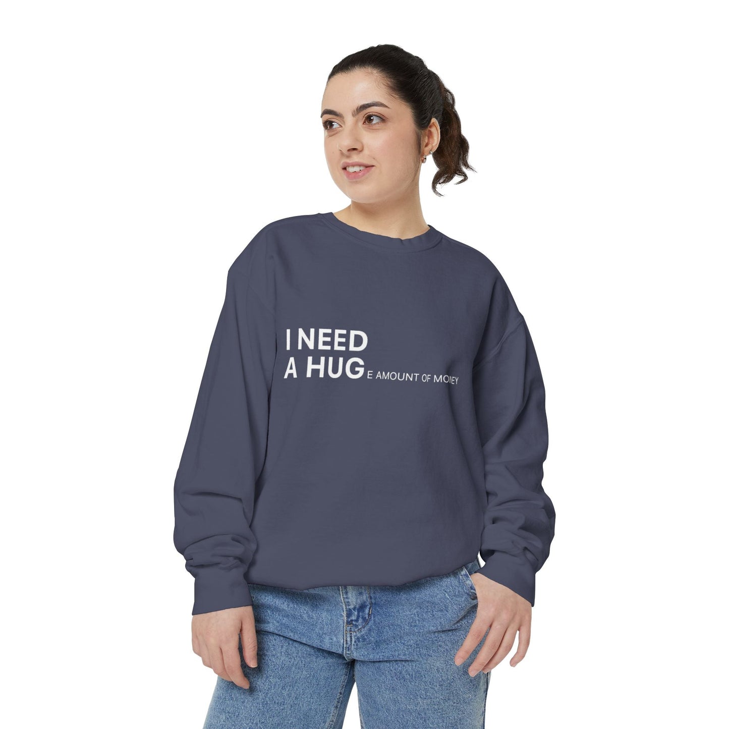 I Need A Hug Sweatshirt, Cozy Garment - Dyed Unisex Crew, Cute Gift for Friends, Warm Layer for Any Occasion, Perfect for Birthdays - Metamorphosis Creations