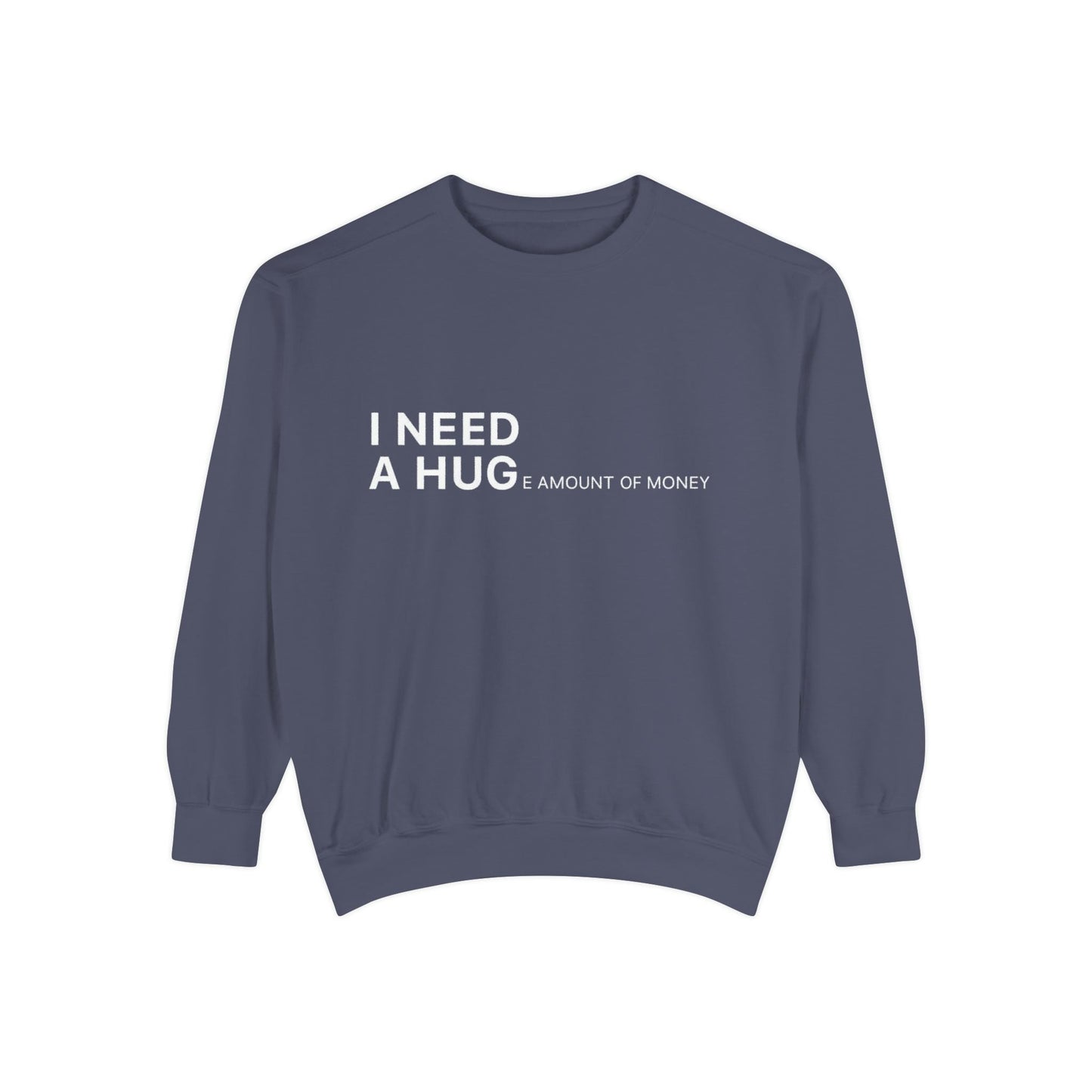 I Need A Hug Sweatshirt, Cozy Garment - Dyed Unisex Crew, Cute Gift for Friends, Warm Layer for Any Occasion, Perfect for Birthdays - Metamorphosis Creations