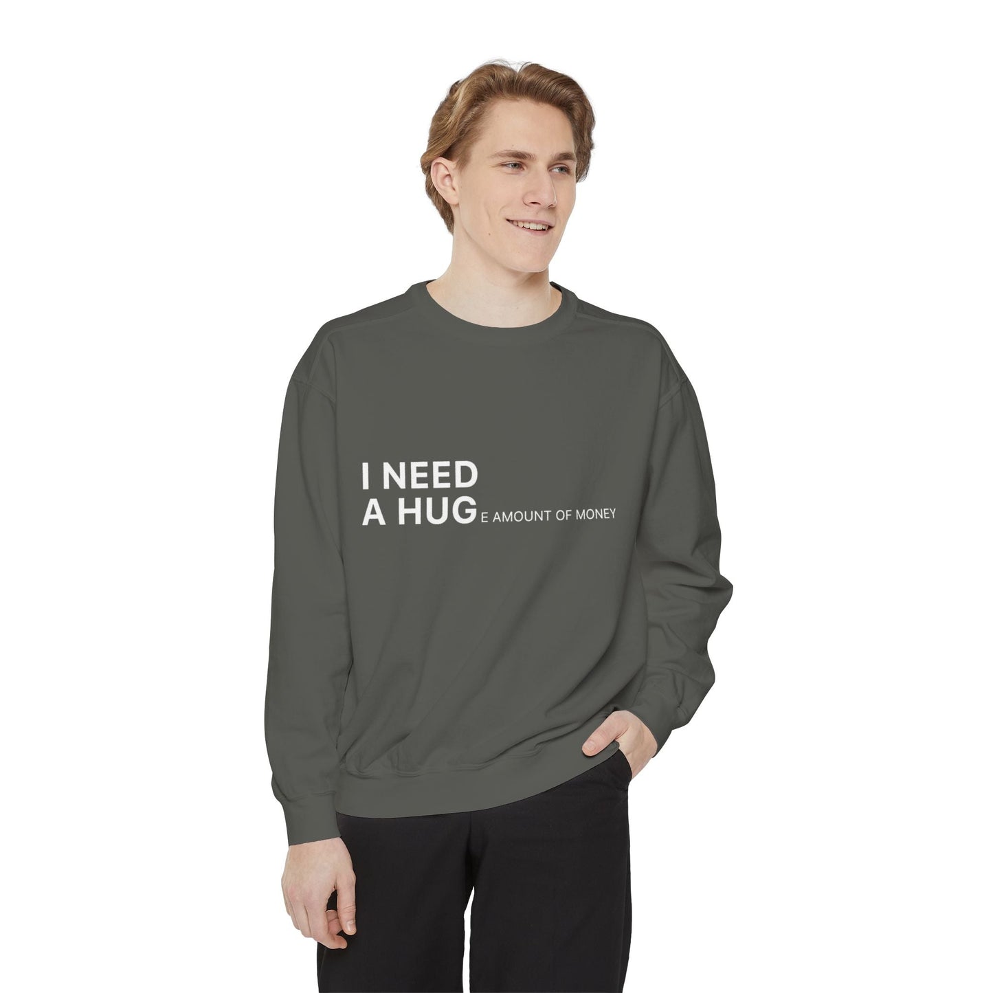 I Need A Hug Sweatshirt, Cozy Garment - Dyed Unisex Crew, Cute Gift for Friends, Warm Layer for Any Occasion, Perfect for Birthdays - Metamorphosis Creations