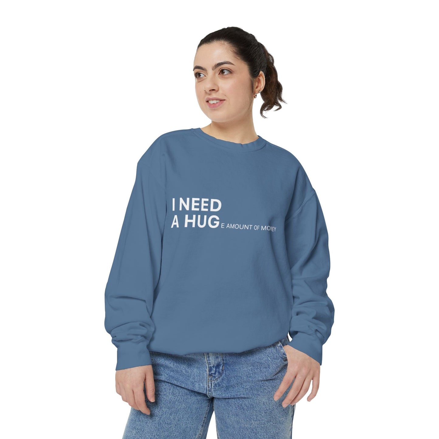 I Need A Hug Sweatshirt, Cozy Garment - Dyed Unisex Crew, Cute Gift for Friends, Warm Layer for Any Occasion, Perfect for Birthdays - Metamorphosis Creations
