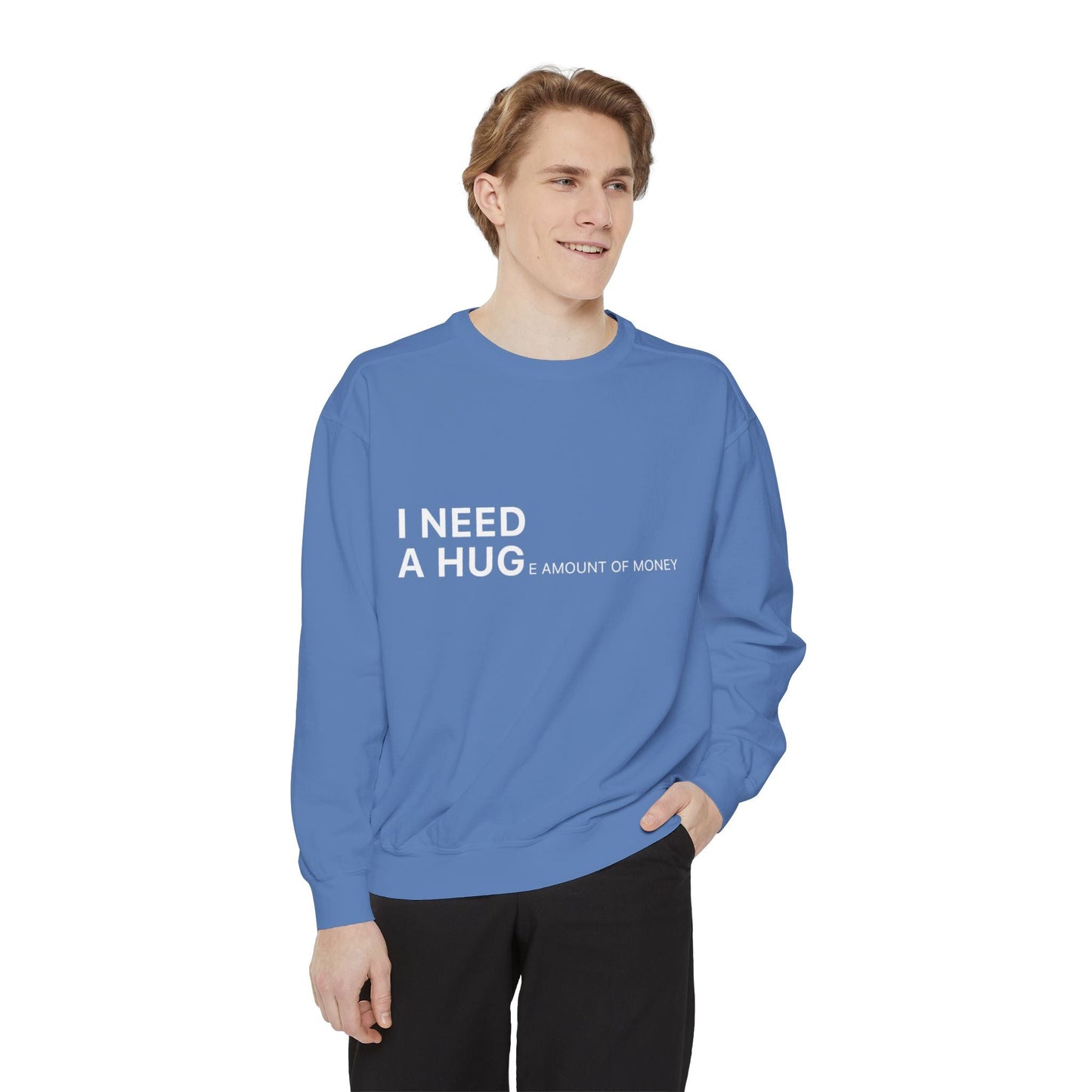 I Need A Hug Sweatshirt, Cozy Garment - Dyed Unisex Crew, Cute Gift for Friends, Warm Layer for Any Occasion, Perfect for Birthdays - Metamorphosis Creations