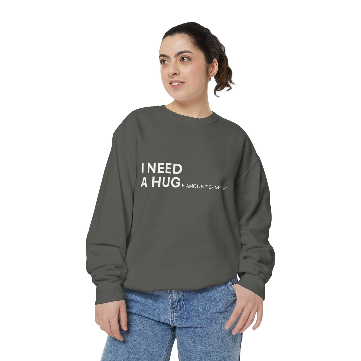 I Need A Hug Sweatshirt, Cozy Garment - Dyed Unisex Crew, Cute Gift for Friends, Warm Layer for Any Occasion, Perfect for Birthdays - Metamorphosis Creations