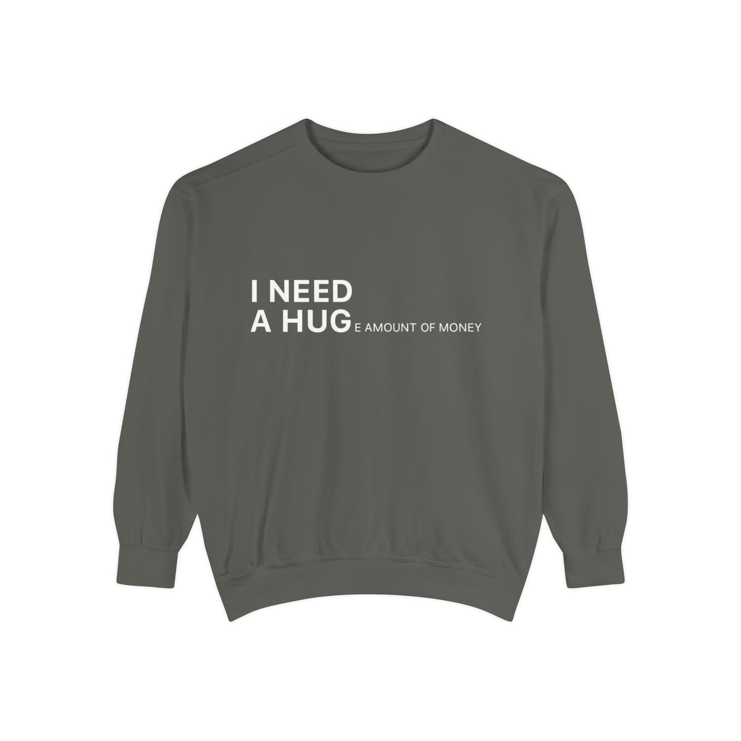 I Need A Hug Sweatshirt, Cozy Garment - Dyed Unisex Crew, Cute Gift for Friends, Warm Layer for Any Occasion, Perfect for Birthdays - Metamorphosis Creations