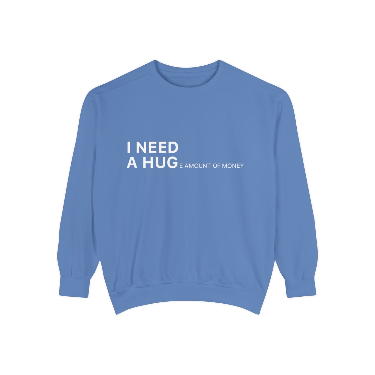 I Need A Hug Sweatshirt, Cozy Garment - Dyed Unisex Crew, Cute Gift for Friends, Warm Layer for Any Occasion, Perfect for Birthdays - Metamorphosis Creations