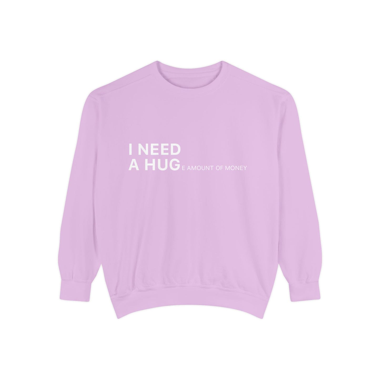 I Need A Hug Sweatshirt, Cozy Garment - Dyed Unisex Crew, Cute Gift for Friends, Warm Layer for Any Occasion, Perfect for Birthdays - Metamorphosis Creations