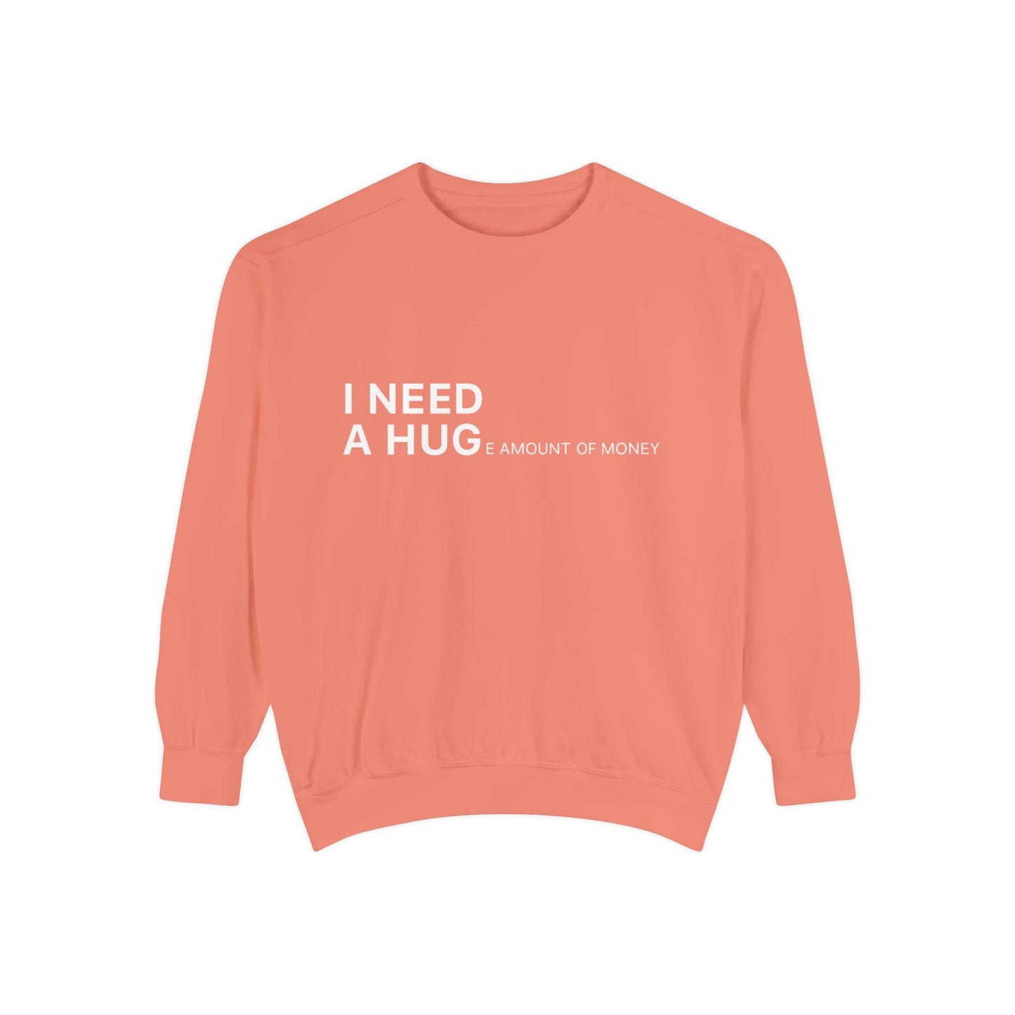 I Need A Hug Sweatshirt, Cozy Garment - Dyed Unisex Crew, Cute Gift for Friends, Warm Layer for Any Occasion, Perfect for Birthdays - Metamorphosis Creations