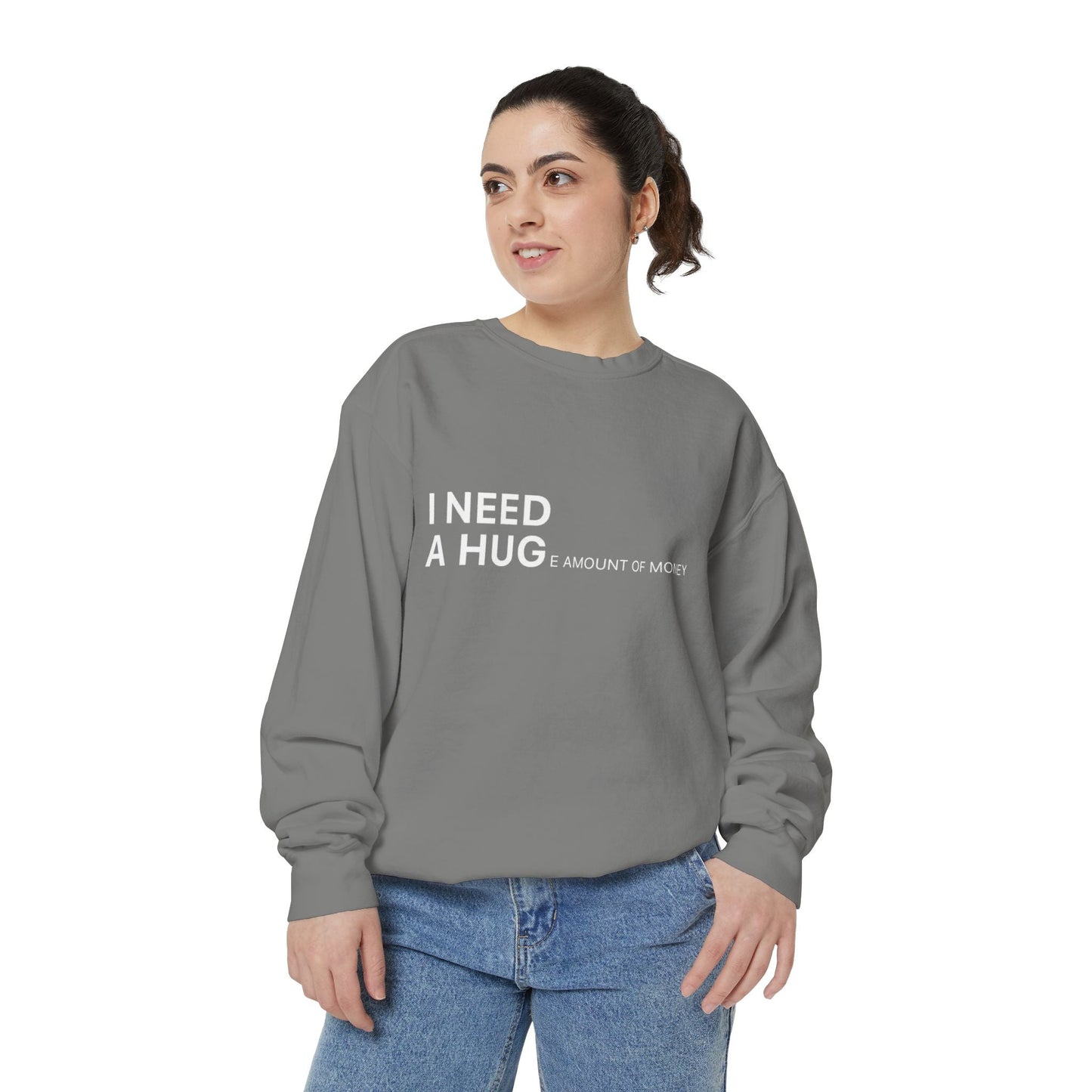 I Need A Hug Sweatshirt, Cozy Garment - Dyed Unisex Crew, Cute Gift for Friends, Warm Layer for Any Occasion, Perfect for Birthdays - Metamorphosis Creations