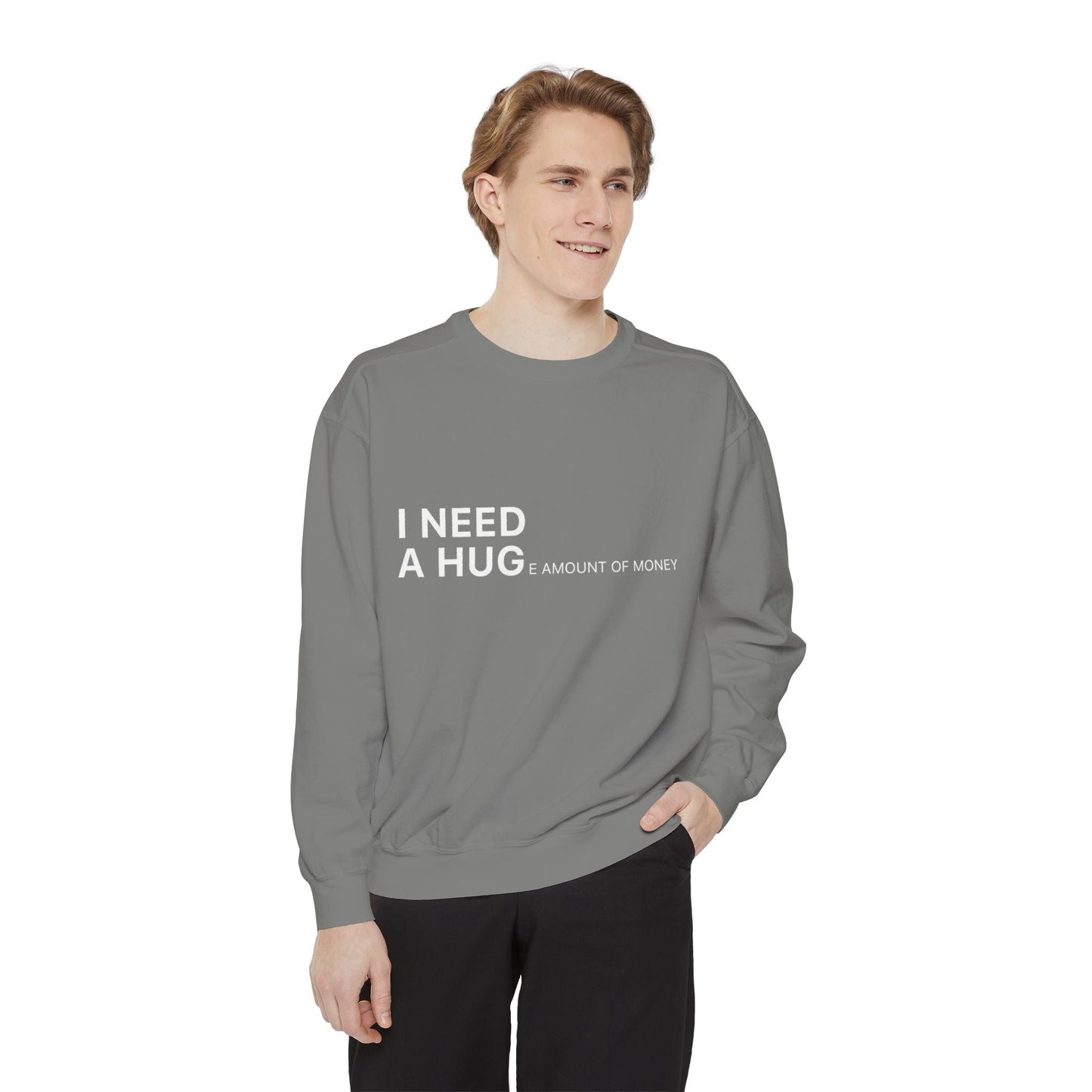 I Need A Hug Sweatshirt, Cozy Garment - Dyed Unisex Crew, Cute Gift for Friends, Warm Layer for Any Occasion, Perfect for Birthdays - Metamorphosis Creations