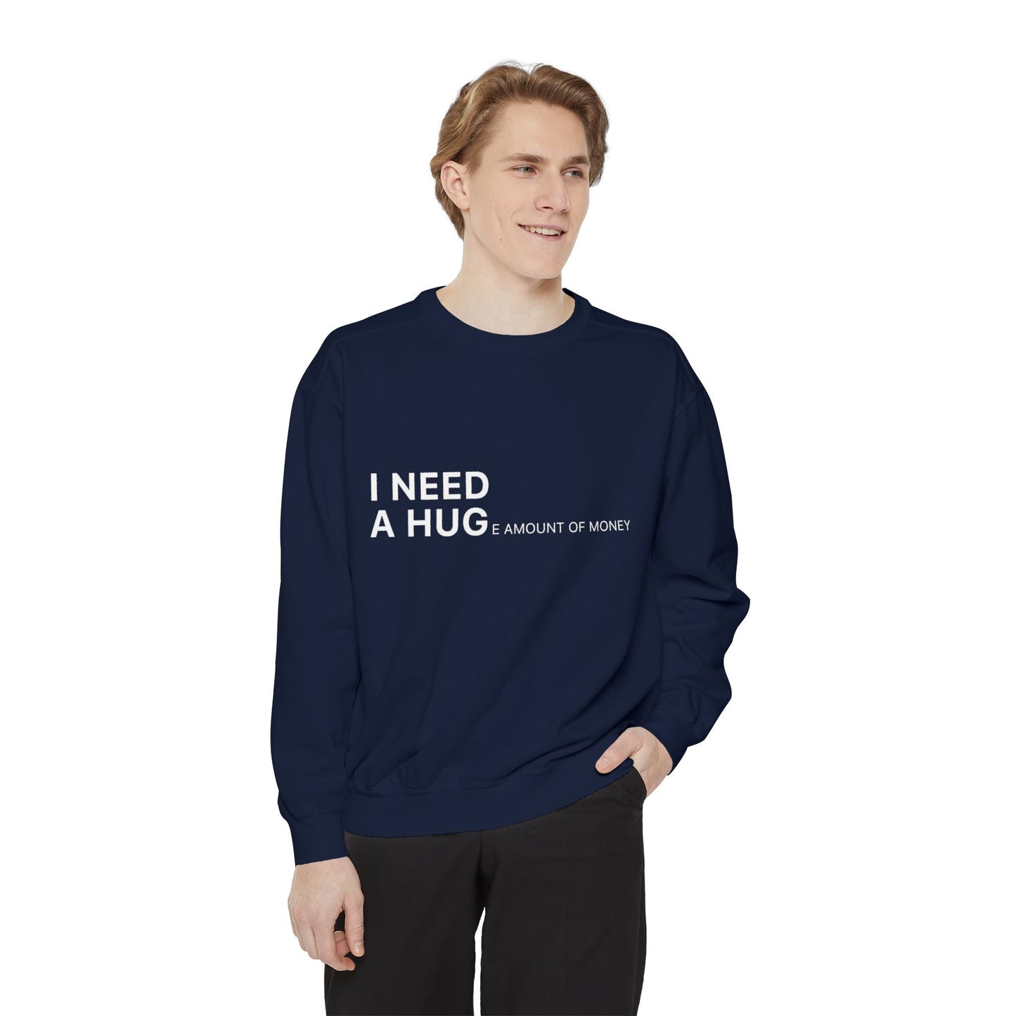 I Need A Hug Sweatshirt, Cozy Garment - Dyed Unisex Crew, Cute Gift for Friends, Warm Layer for Any Occasion, Perfect for Birthdays - Metamorphosis Creations