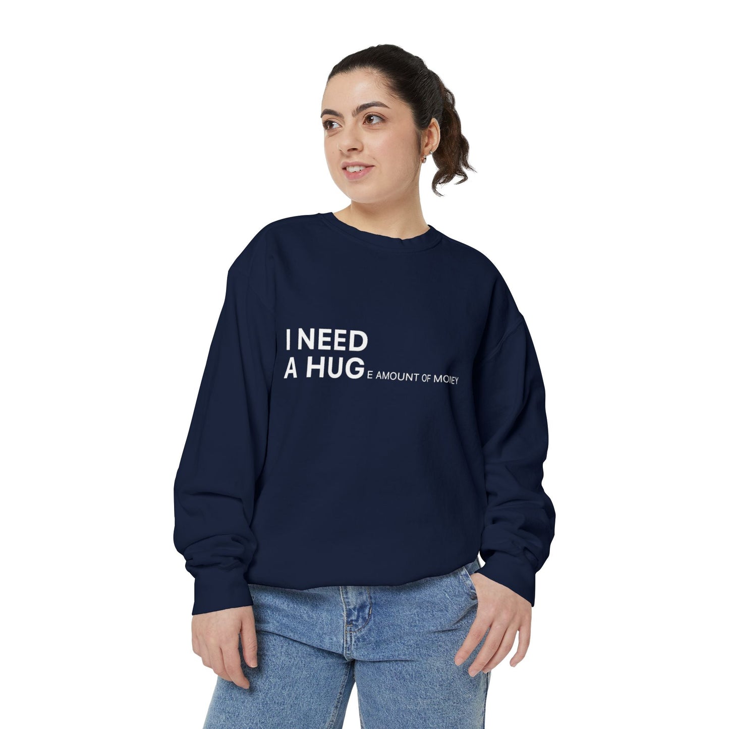 I Need A Hug Sweatshirt, Cozy Garment - Dyed Unisex Crew, Cute Gift for Friends, Warm Layer for Any Occasion, Perfect for Birthdays - Metamorphosis Creations