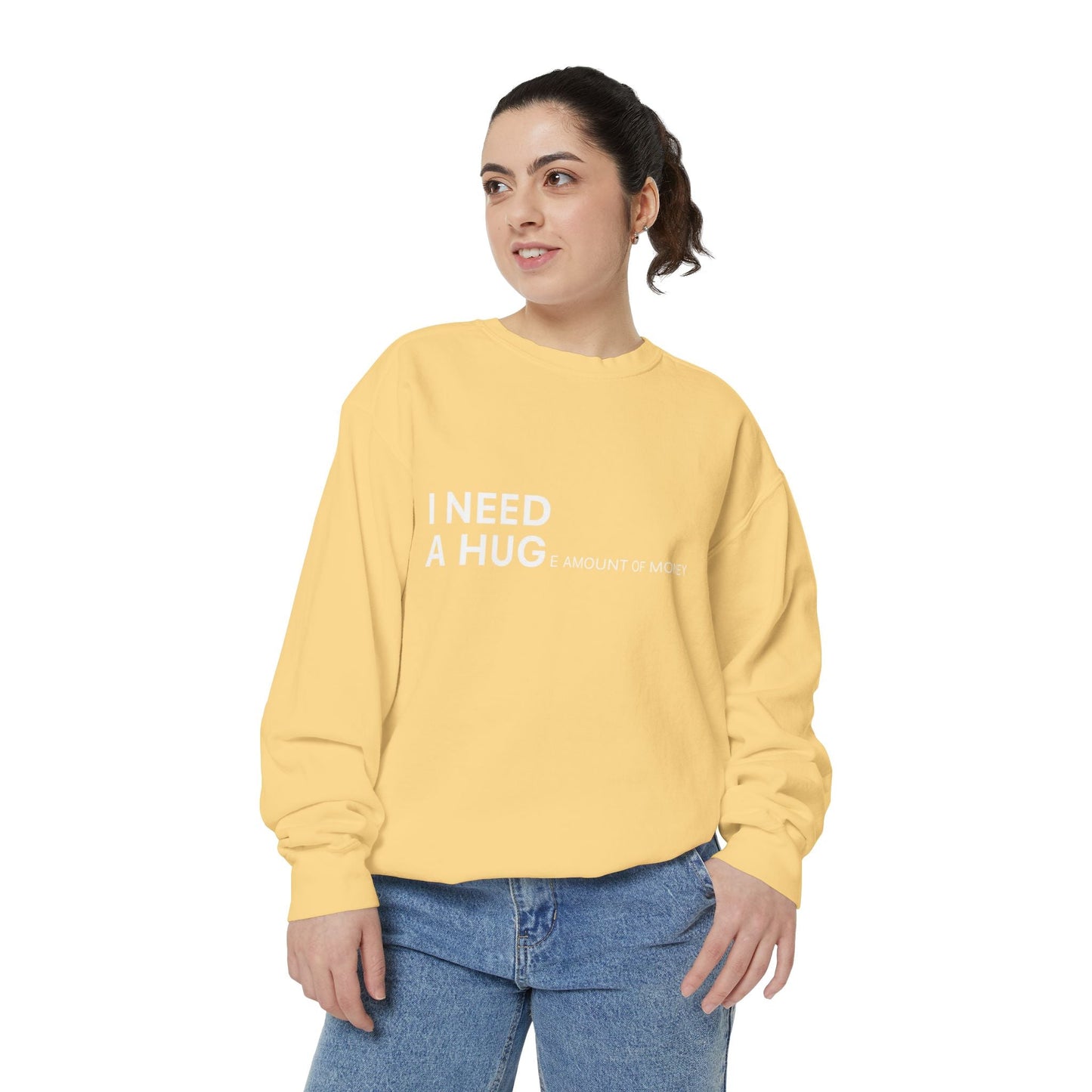 I Need A Hug Sweatshirt, Cozy Garment - Dyed Unisex Crew, Cute Gift for Friends, Warm Layer for Any Occasion, Perfect for Birthdays - Metamorphosis Creations