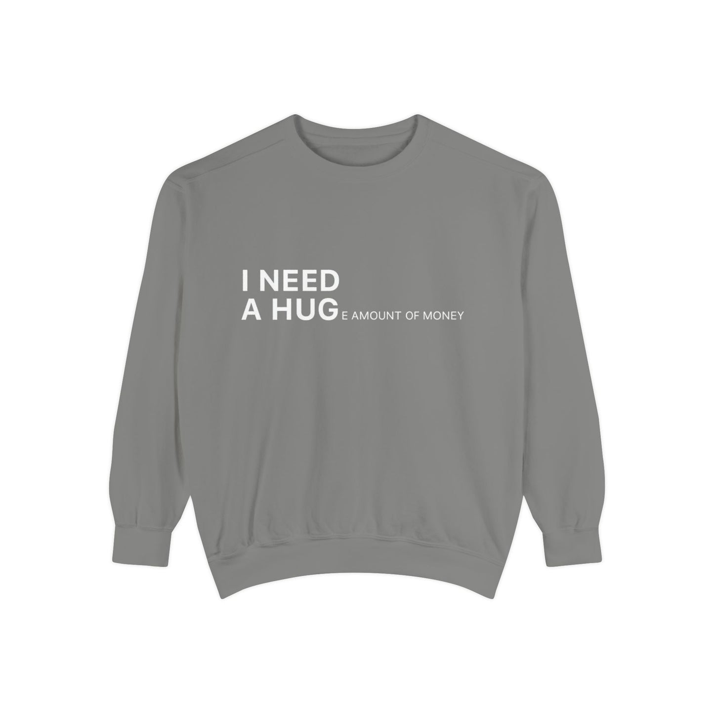 I Need A Hug Sweatshirt, Cozy Garment - Dyed Unisex Crew, Cute Gift for Friends, Warm Layer for Any Occasion, Perfect for Birthdays - Metamorphosis Creations
