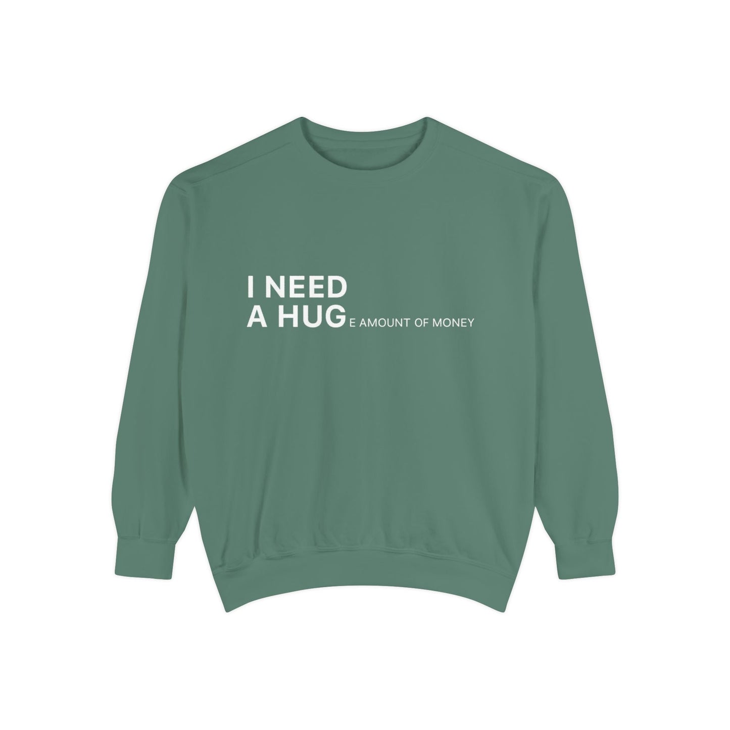 I Need A Hug Sweatshirt, Cozy Garment - Dyed Unisex Crew, Cute Gift for Friends, Warm Layer for Any Occasion, Perfect for Birthdays - Metamorphosis Creations