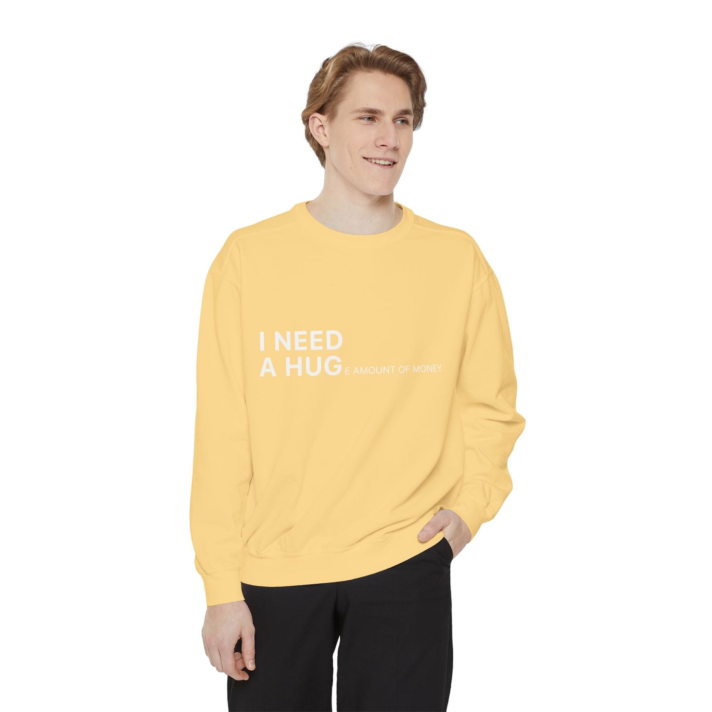 I Need A Hug Sweatshirt, Cozy Garment - Dyed Unisex Crew, Cute Gift for Friends, Warm Layer for Any Occasion, Perfect for Birthdays - Metamorphosis Creations