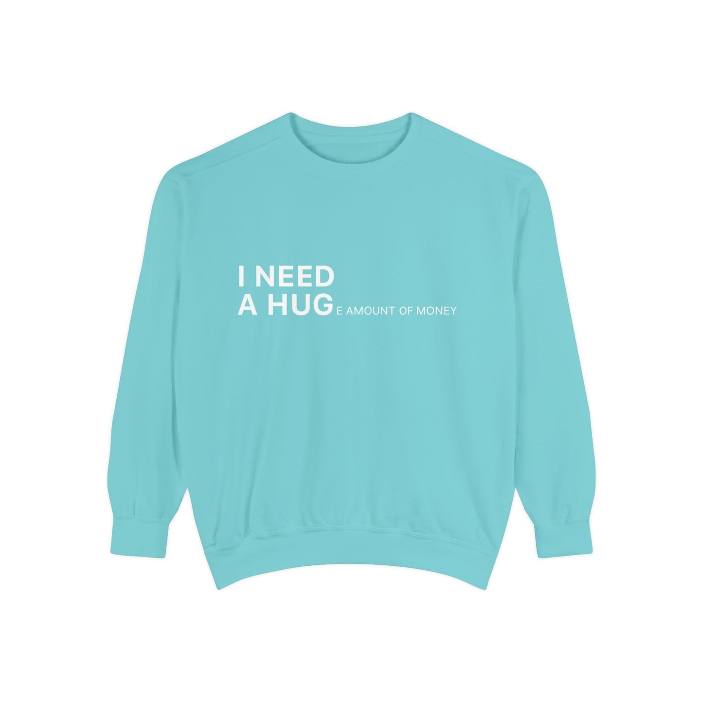 I Need A Hug Sweatshirt, Cozy Garment - Dyed Unisex Crew, Cute Gift for Friends, Warm Layer for Any Occasion, Perfect for Birthdays - Metamorphosis Creations