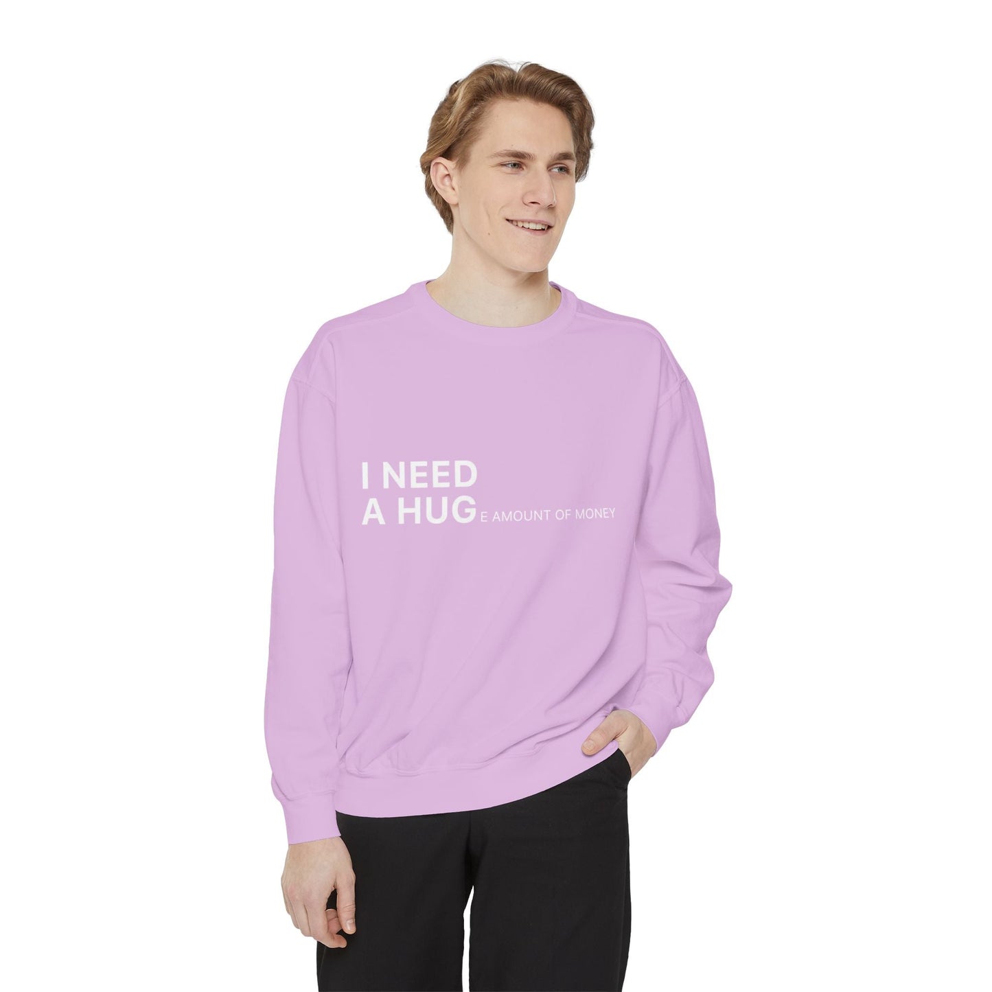 I Need A Hug Sweatshirt, Cozy Garment - Dyed Unisex Crew, Cute Gift for Friends, Warm Layer for Any Occasion, Perfect for Birthdays - Metamorphosis Creations