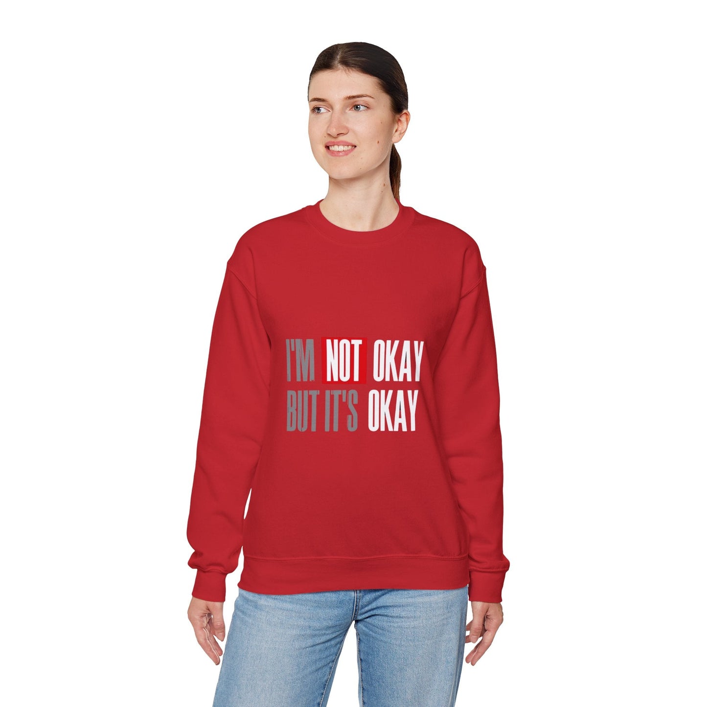 I'm Not Okay Sweatshirt, Cozy Unisex Crewneck, Mental Health Awareness Gift, Casual Outfit, Supportive Apparel - Metamorphosis Creations