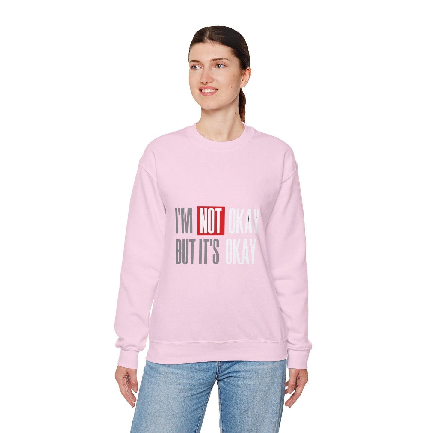I'm Not Okay Sweatshirt, Cozy Unisex Crewneck, Mental Health Awareness Gift, Casual Outfit, Supportive Apparel - Metamorphosis Creations