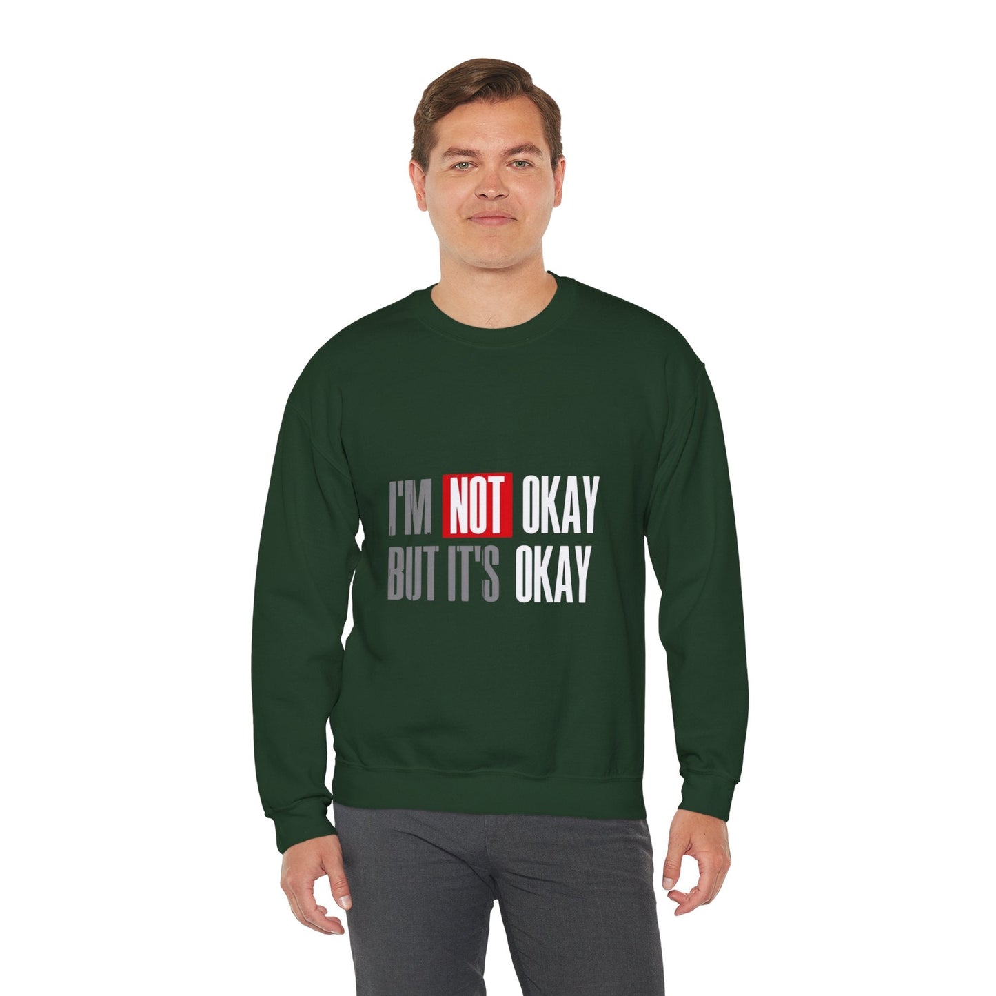 I'm Not Okay Sweatshirt, Cozy Unisex Crewneck, Mental Health Awareness Gift, Casual Outfit, Supportive Apparel - Metamorphosis Creations