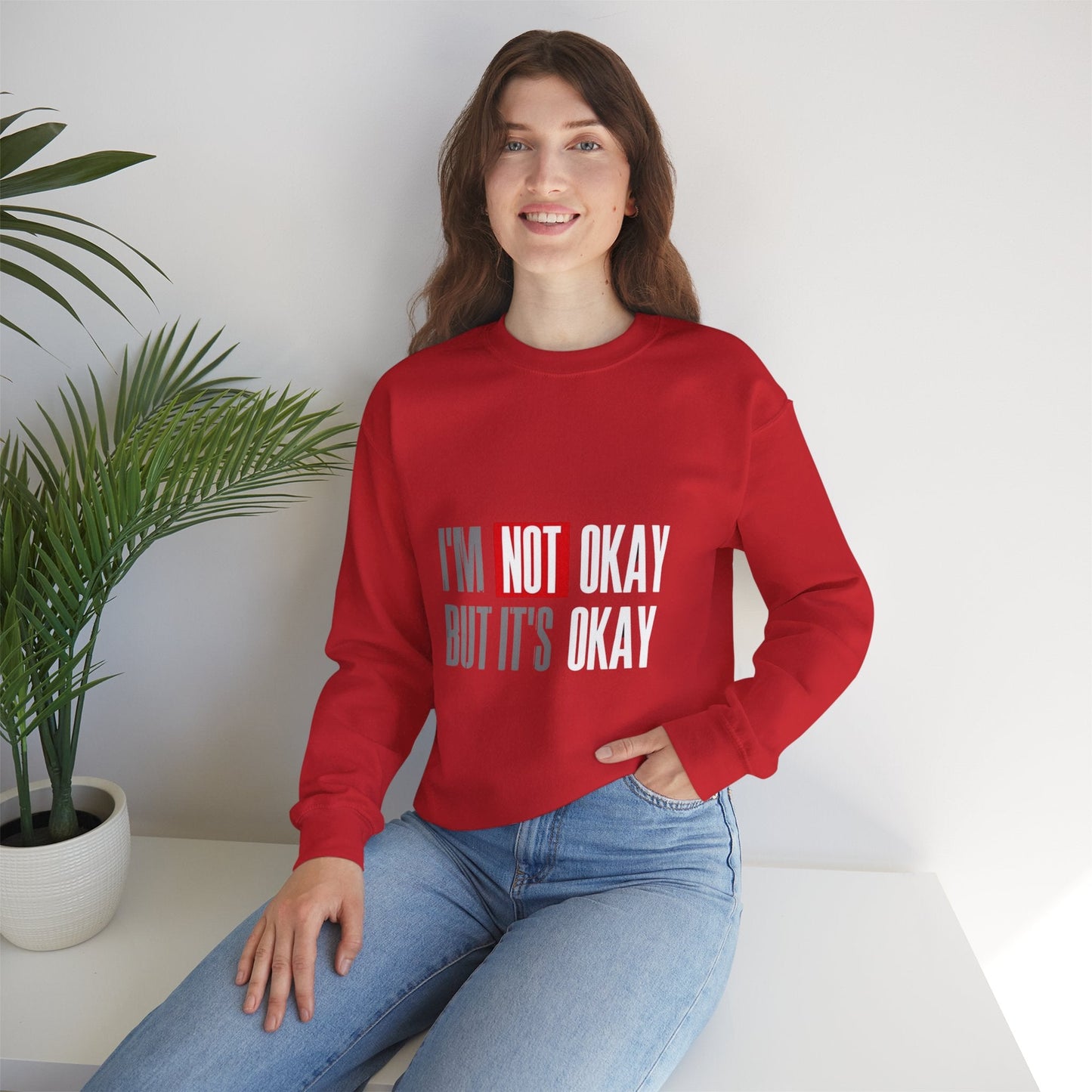 I'm Not Okay Sweatshirt, Cozy Unisex Crewneck, Mental Health Awareness Gift, Casual Outfit, Supportive Apparel - Metamorphosis Creations