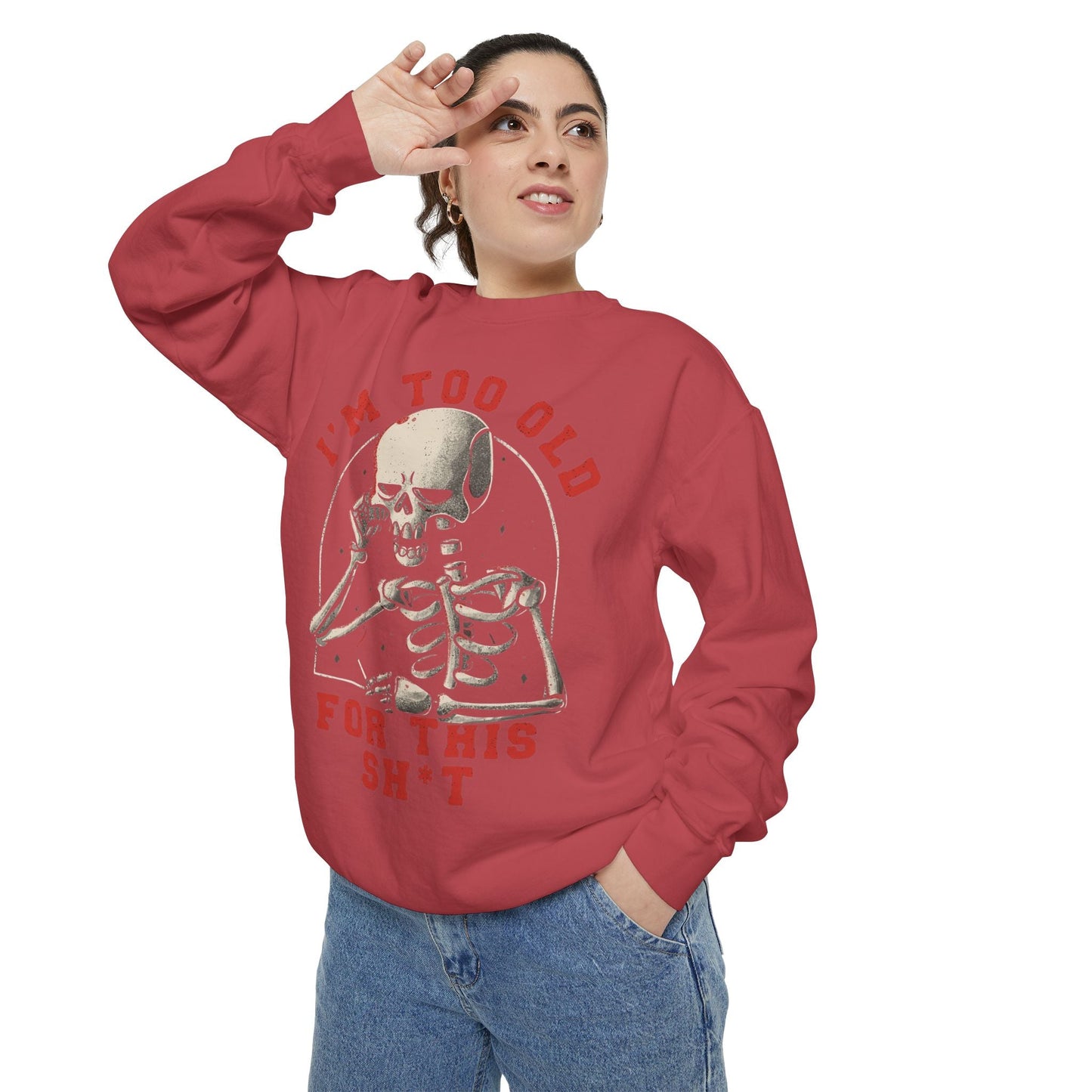 I'm Too Old for This Sweatshirt, Unisex Garment - Dyed Sweatshirt for Halloween, Funny Gift for Adults, Casual Wear, Cozy Fall Sweater - Metamorphosis Creations