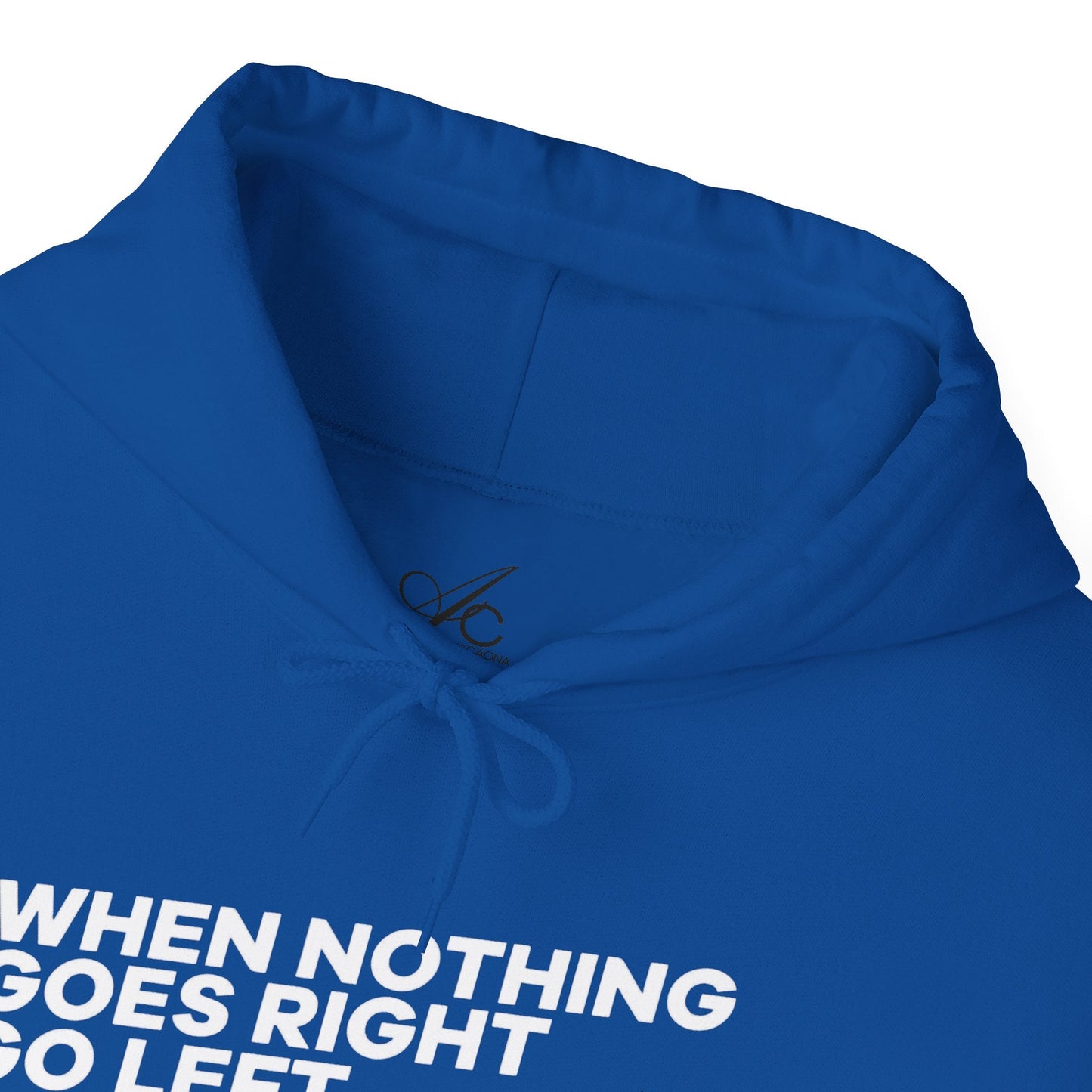 Motivational Quotes Hoodie | Unisex Heavy Blend™, Go Left Hoodie, Cozy Sweatshirt, Inspirational Gift, Casual Wear, Everyday Style - Metamorphosis Creations