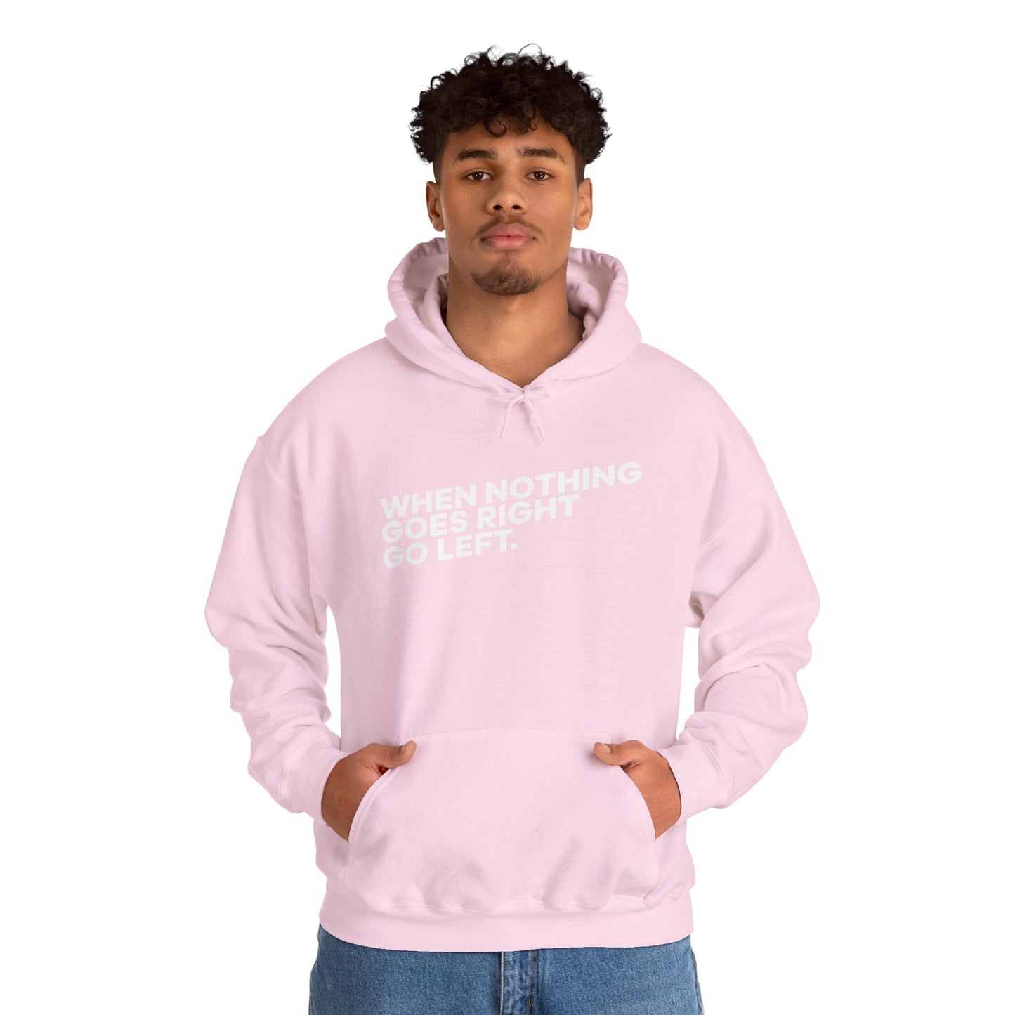 Motivational Quotes Hoodie | Unisex Heavy Blend™, Go Left Hoodie, Cozy Sweatshirt, Inspirational Gift, Casual Wear, Everyday Style - Metamorphosis Creations