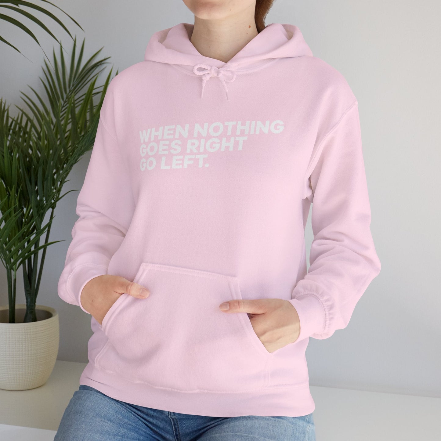 Motivational Quotes Hoodie | Unisex Heavy Blend™, Go Left Hoodie, Cozy Sweatshirt, Inspirational Gift, Casual Wear, Everyday Style - Metamorphosis Creations
