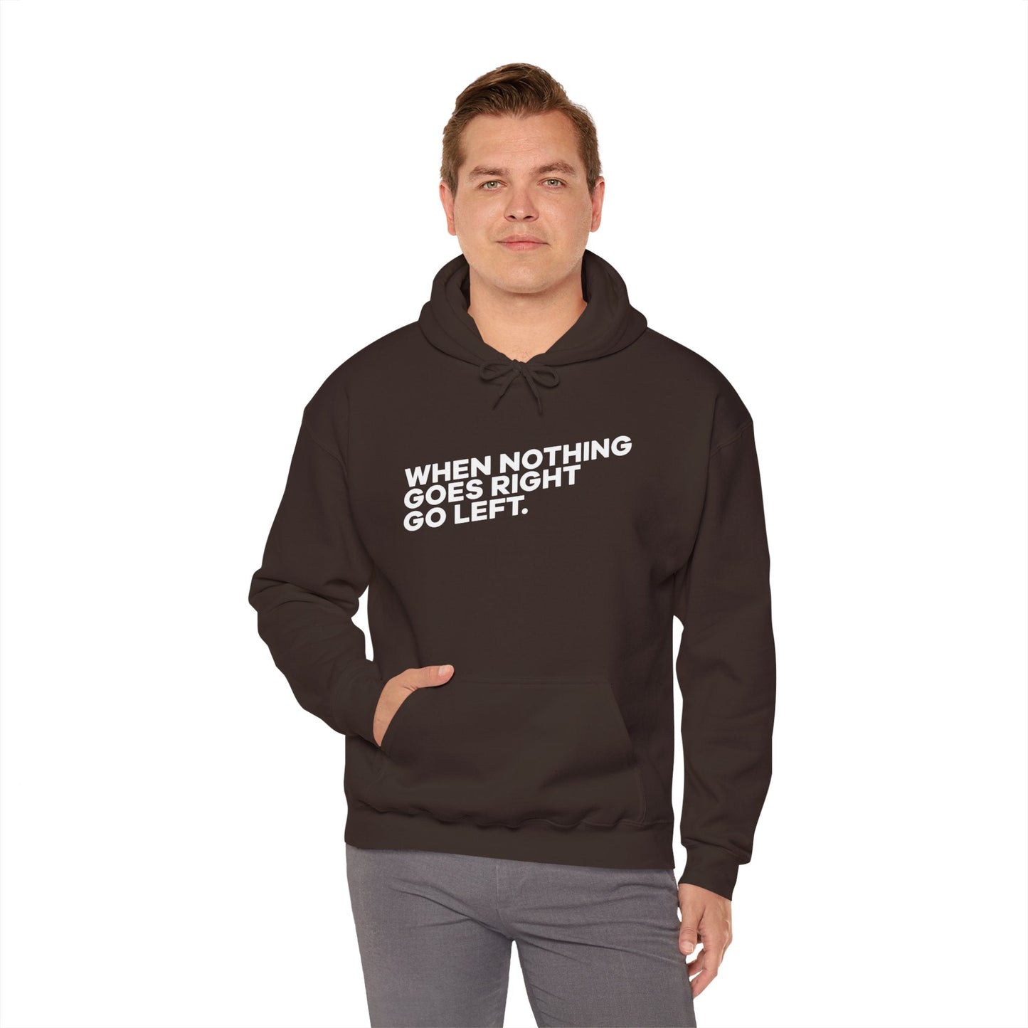 Motivational Quotes Hoodie | Unisex Heavy Blend™, Go Left Hoodie, Cozy Sweatshirt, Inspirational Gift, Casual Wear, Everyday Style - Metamorphosis Creations