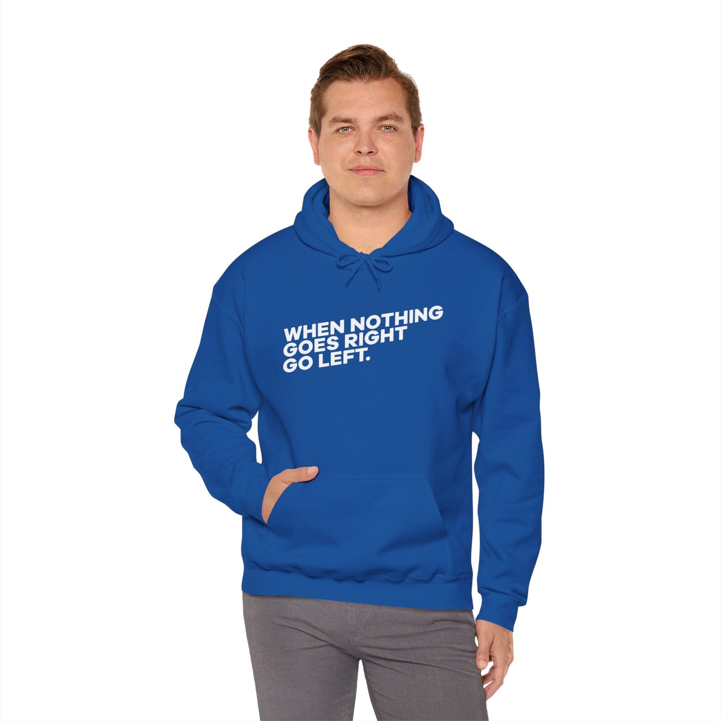 Motivational Quotes Hoodie | Unisex Heavy Blend™, Go Left Hoodie, Cozy Sweatshirt, Inspirational Gift, Casual Wear, Everyday Style - Metamorphosis Creations