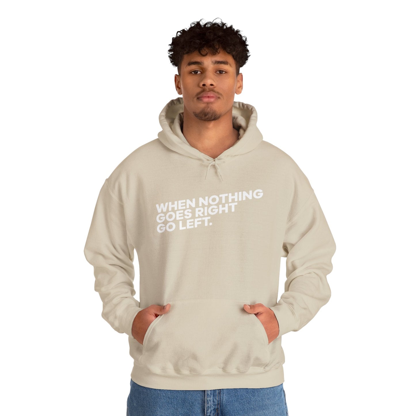 Motivational Quotes Hoodie | Unisex Heavy Blend™, Go Left Hoodie, Cozy Sweatshirt, Inspirational Gift, Casual Wear, Everyday Style - Metamorphosis Creations