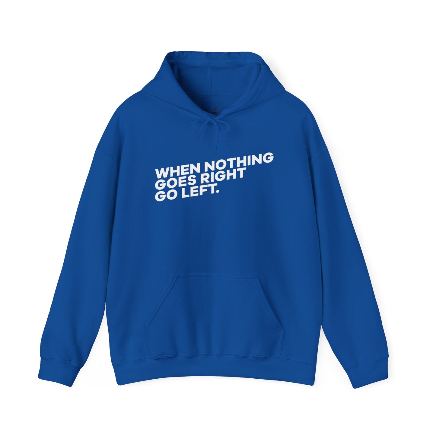 Motivational Quotes Hoodie | Unisex Heavy Blend™, Go Left Hoodie, Cozy Sweatshirt, Inspirational Gift, Casual Wear, Everyday Style - Metamorphosis Creations