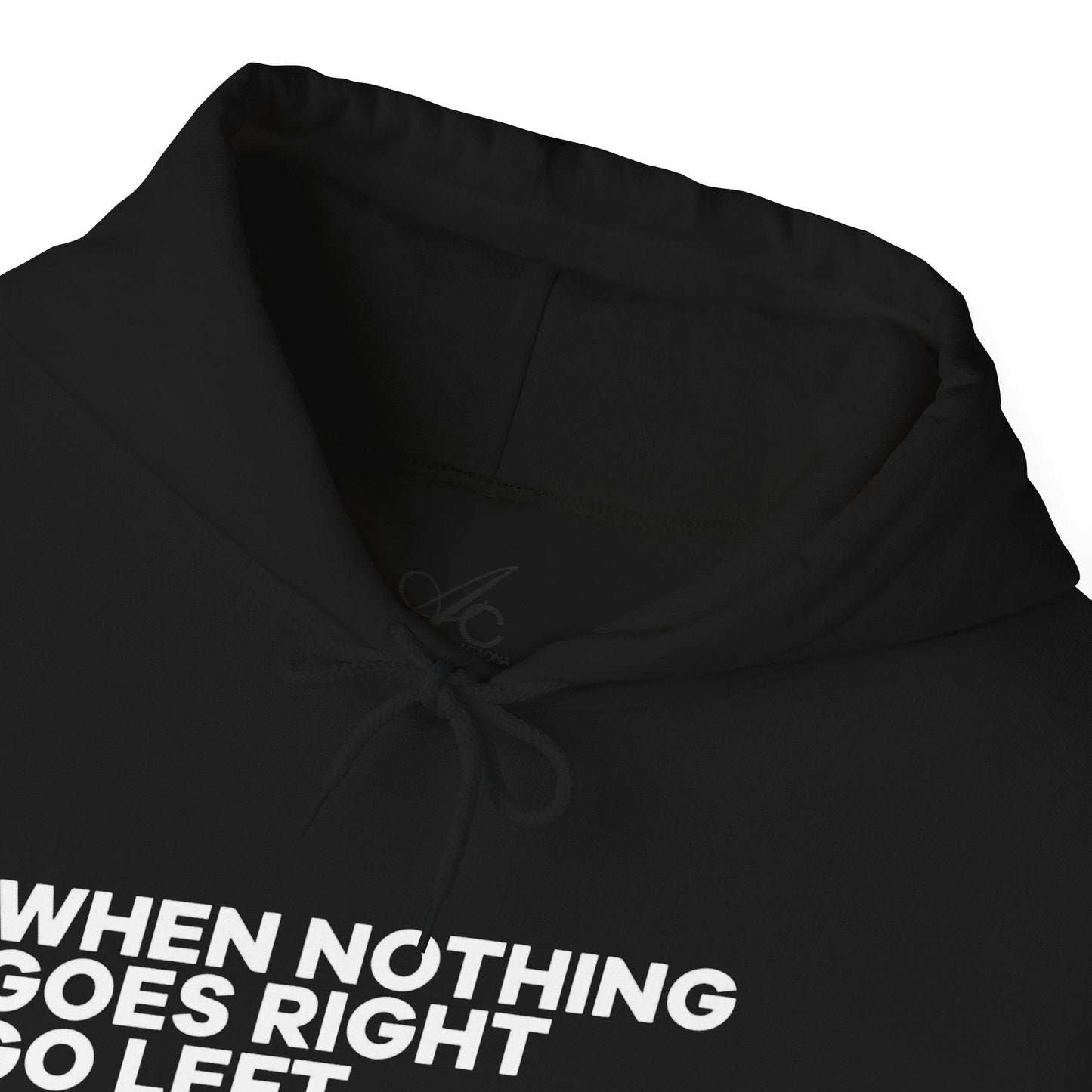 Motivational Quotes Hoodie | Unisex Heavy Blend™, Go Left Hoodie, Cozy Sweatshirt, Inspirational Gift, Casual Wear, Everyday Style - Metamorphosis Creations