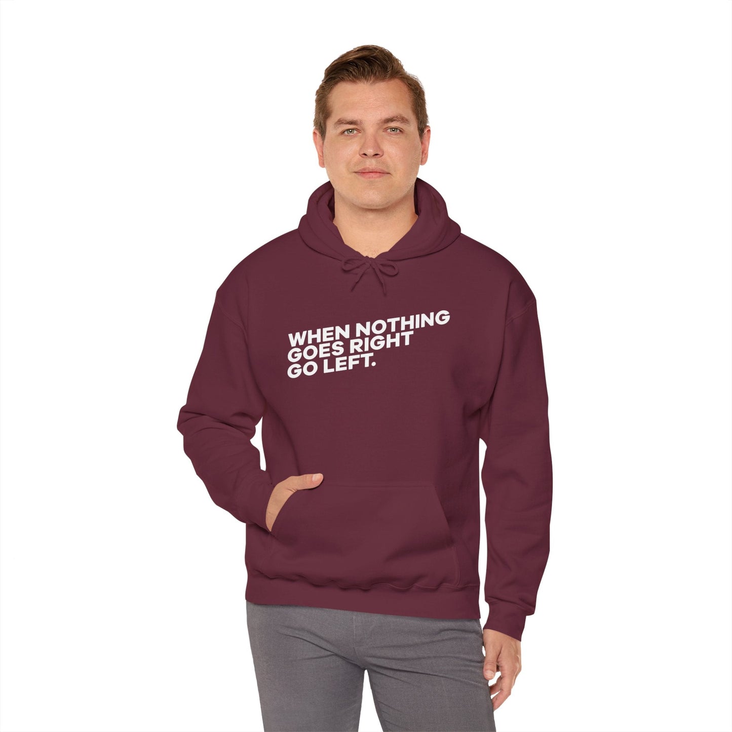 Motivational Quotes Hoodie | Unisex Heavy Blend™, Go Left Hoodie, Cozy Sweatshirt, Inspirational Gift, Casual Wear, Everyday Style - Metamorphosis Creations