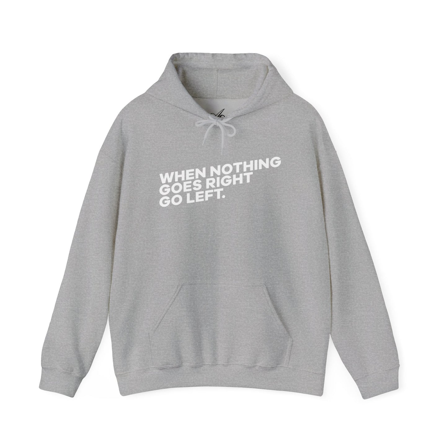 Motivational Quotes Hoodie | Unisex Heavy Blend™, Go Left Hoodie, Cozy Sweatshirt, Inspirational Gift, Casual Wear, Everyday Style - Metamorphosis Creations