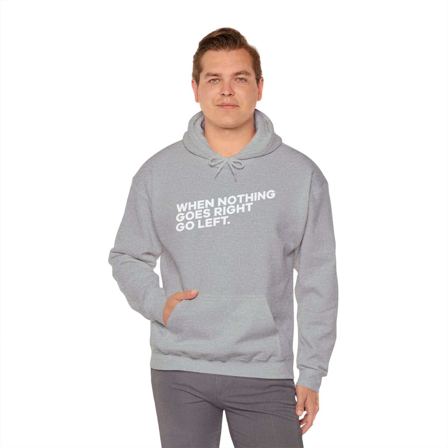 Motivational Quotes Hoodie | Unisex Heavy Blend™, Go Left Hoodie, Cozy Sweatshirt, Inspirational Gift, Casual Wear, Everyday Style - Metamorphosis Creations