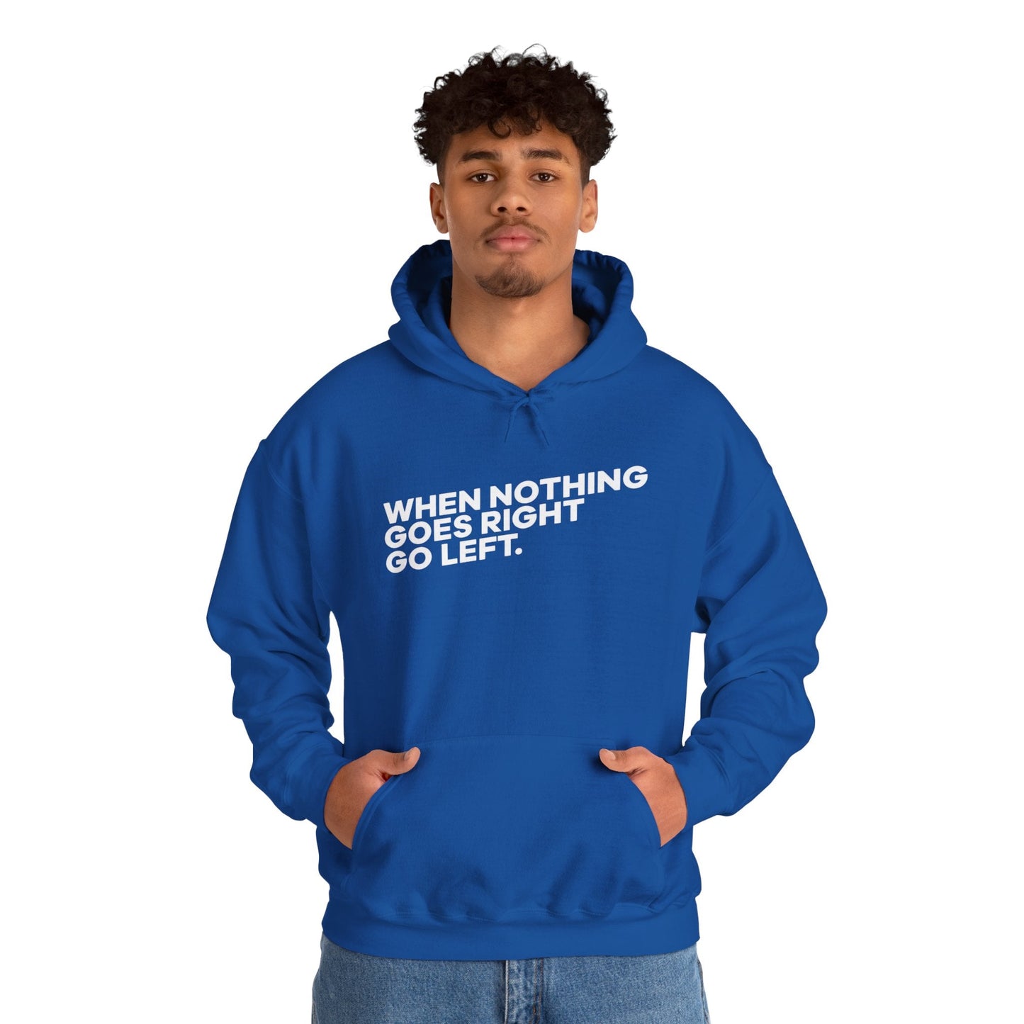 Motivational Quotes Hoodie | Unisex Heavy Blend™, Go Left Hoodie, Cozy Sweatshirt, Inspirational Gift, Casual Wear, Everyday Style - Metamorphosis Creations
