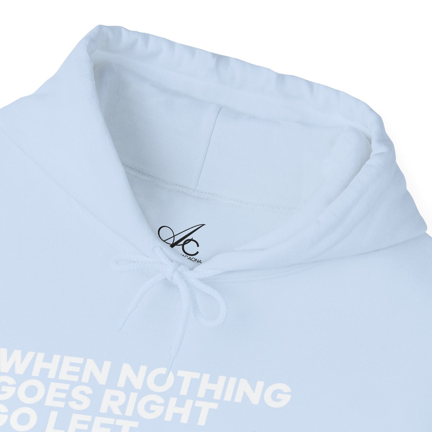 Motivational Quotes Hoodie | Unisex Heavy Blend™, Go Left Hoodie, Cozy Sweatshirt, Inspirational Gift, Casual Wear, Everyday Style - Metamorphosis Creations
